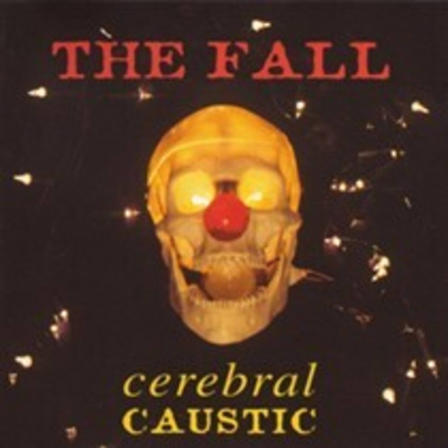 THE FALL  
cerebral CAUSTIC