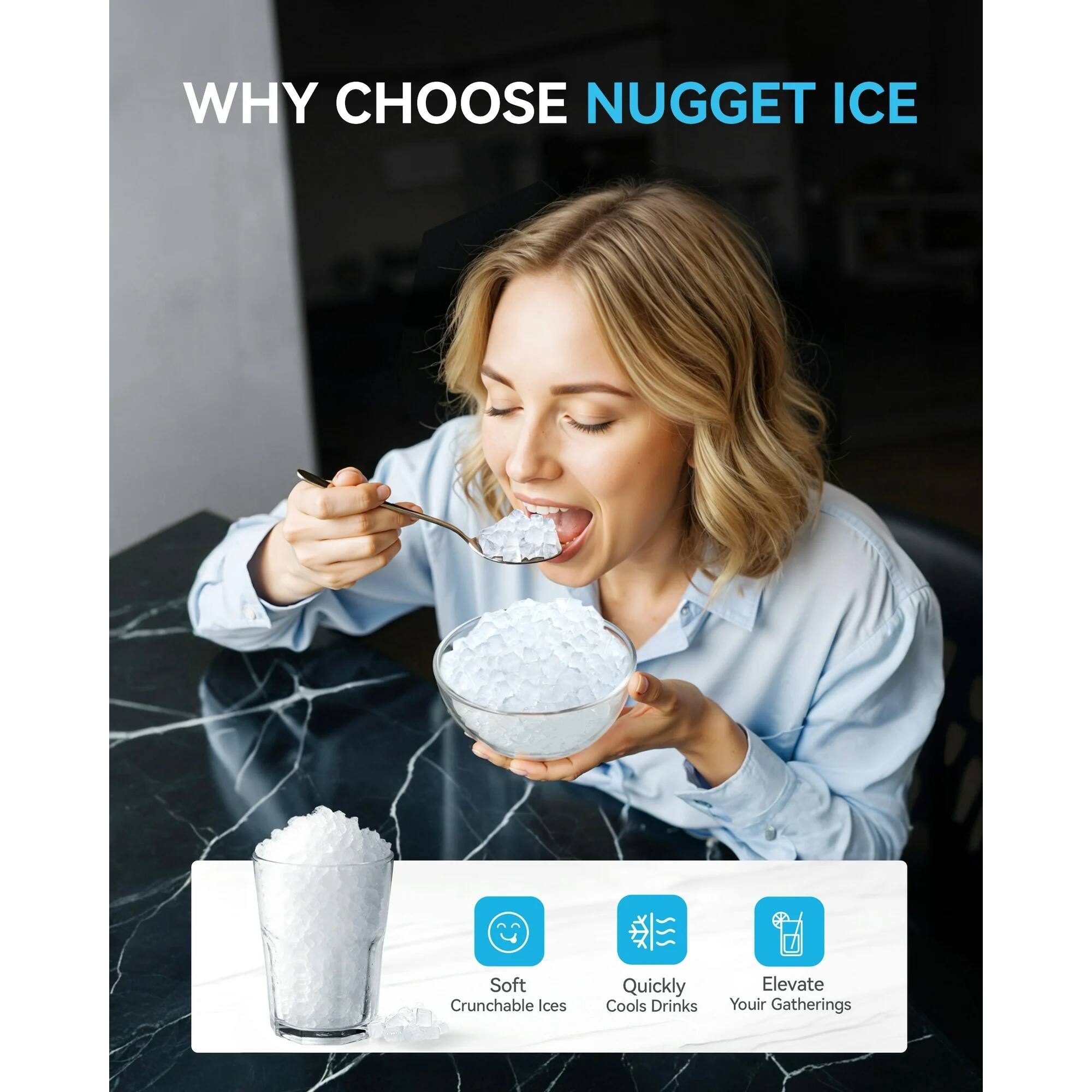WHY CHOOSE NUGGET ICE

- Soft Crunchable Ices
- Quickly Cools Drinks
- Elevate Your Gatherings