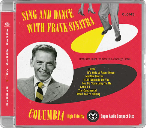 Sure, here is the corrected and grouped text from the image:
---
**SING AND DANCE WITH FRANK SINATRA**
Orchestra under the direction of George Siravo
- Lover
- It's Only A Paper Moon
- My Blue Heaven
- It All Depends On You
- You Do Something To Me
- Should I
- The Continental
- When You're Smiling
**COLUMBIA**
High Fidelity
**SUPER AUDIO CD - HYBRID**
**CL6143**
**Super Audio Compact Disc**
---
