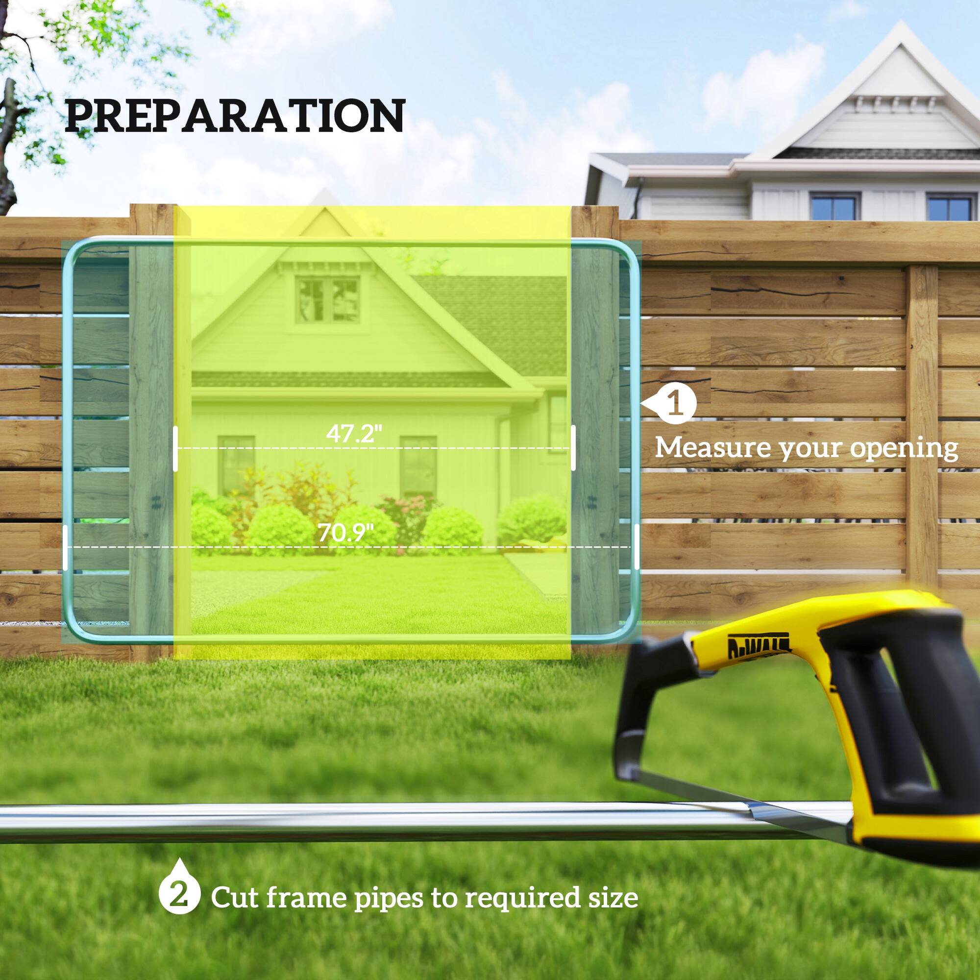 PREPARATION
1 Measure your opening
2 Cut frame pipes to required size
47.2"
70.9"