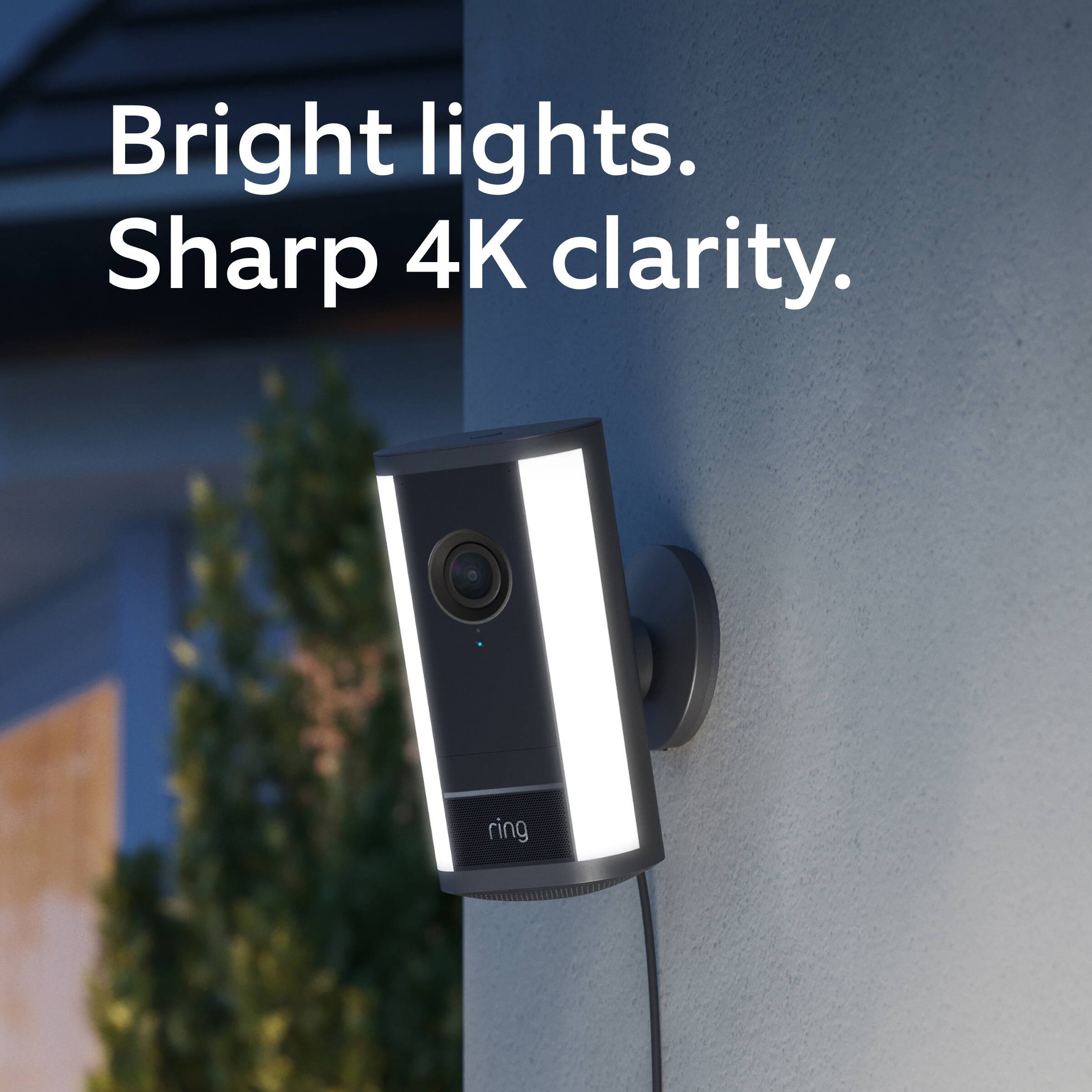 Bright lights.  
Sharp 4K clarity.  

ring