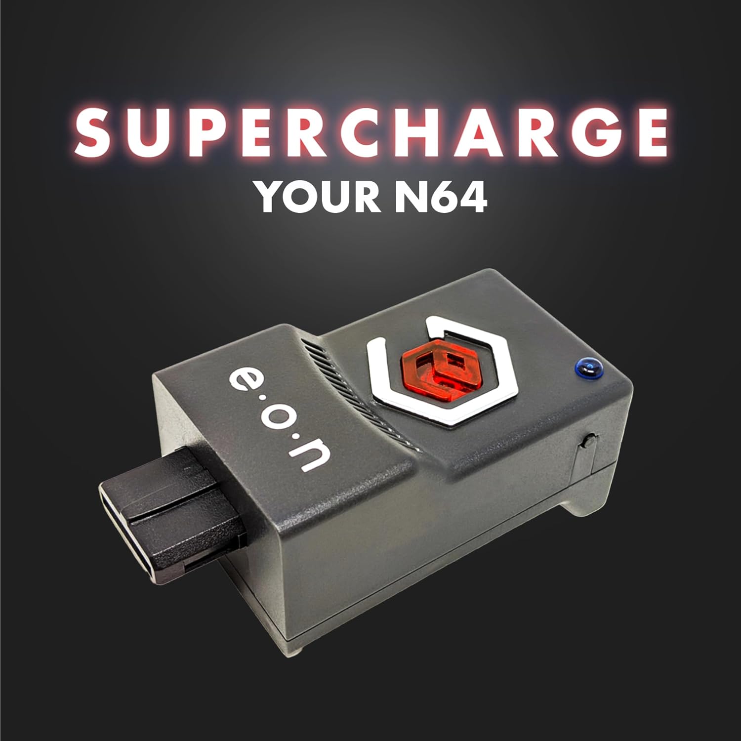 SUPERCHARGE YOUR N64

e.o.n
