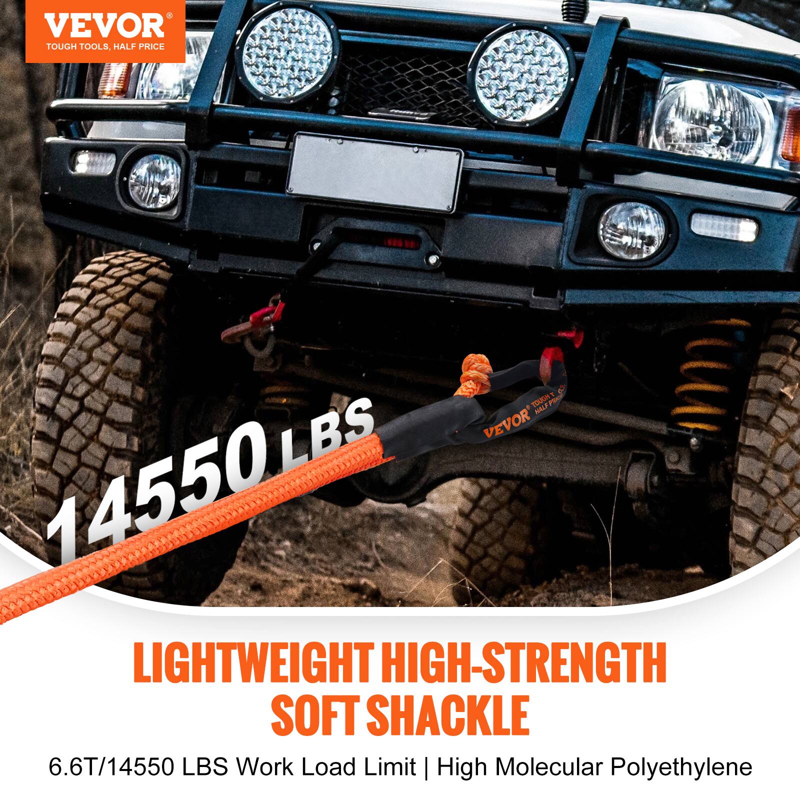 VEVOR  
TOUGH TOOLS, HALF PRICE  

14550 LBS  

LIGHTWEIGHT HIGH-STRENGTH SOFT SHACKLE  

6.6T/14550 LBS Work Load Limit | High Molecular Polyethylene