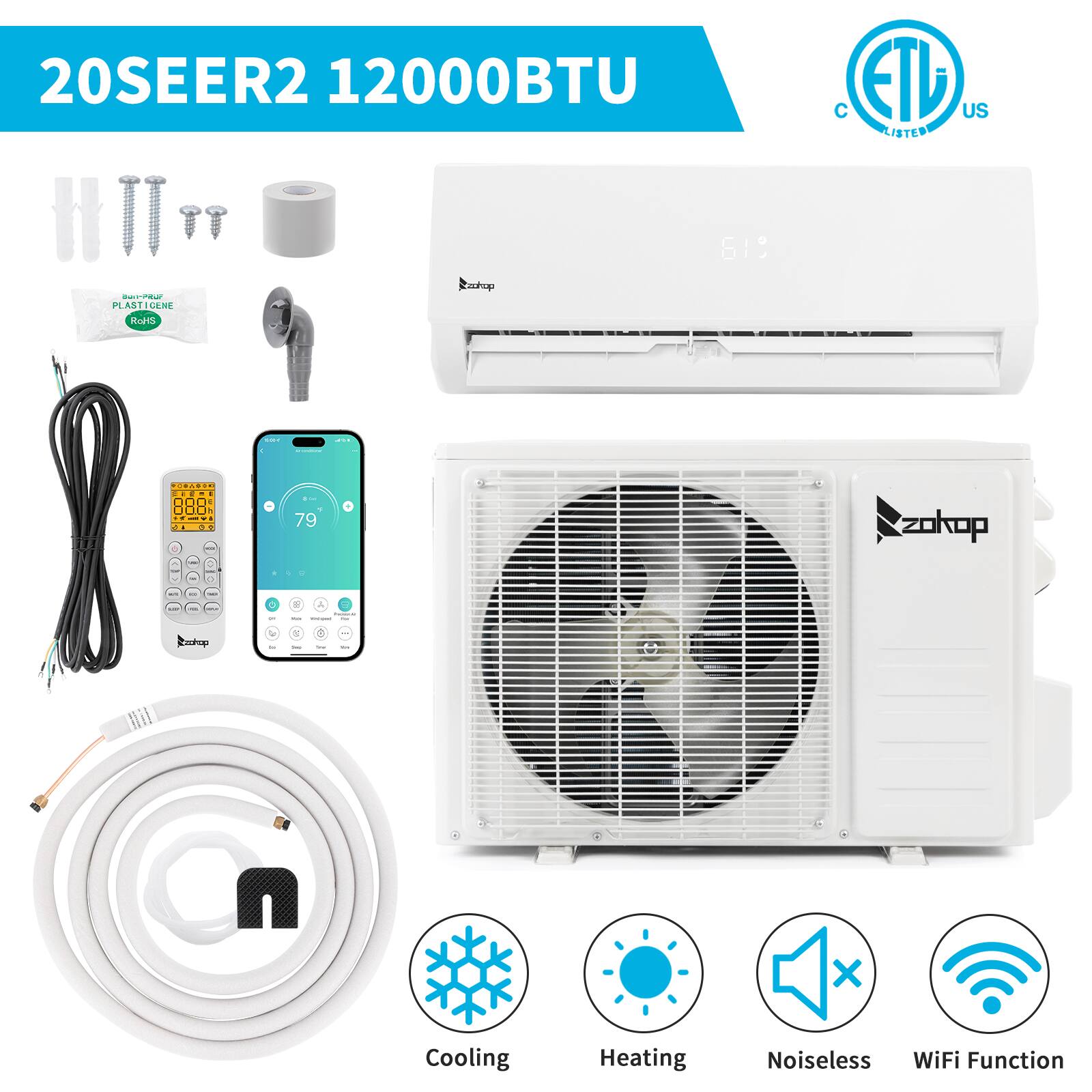 20SEER2 12000BTU

PLASTICENE RoHS

Cooling Heating Noiseless WiFi Function

ETL LISTED US