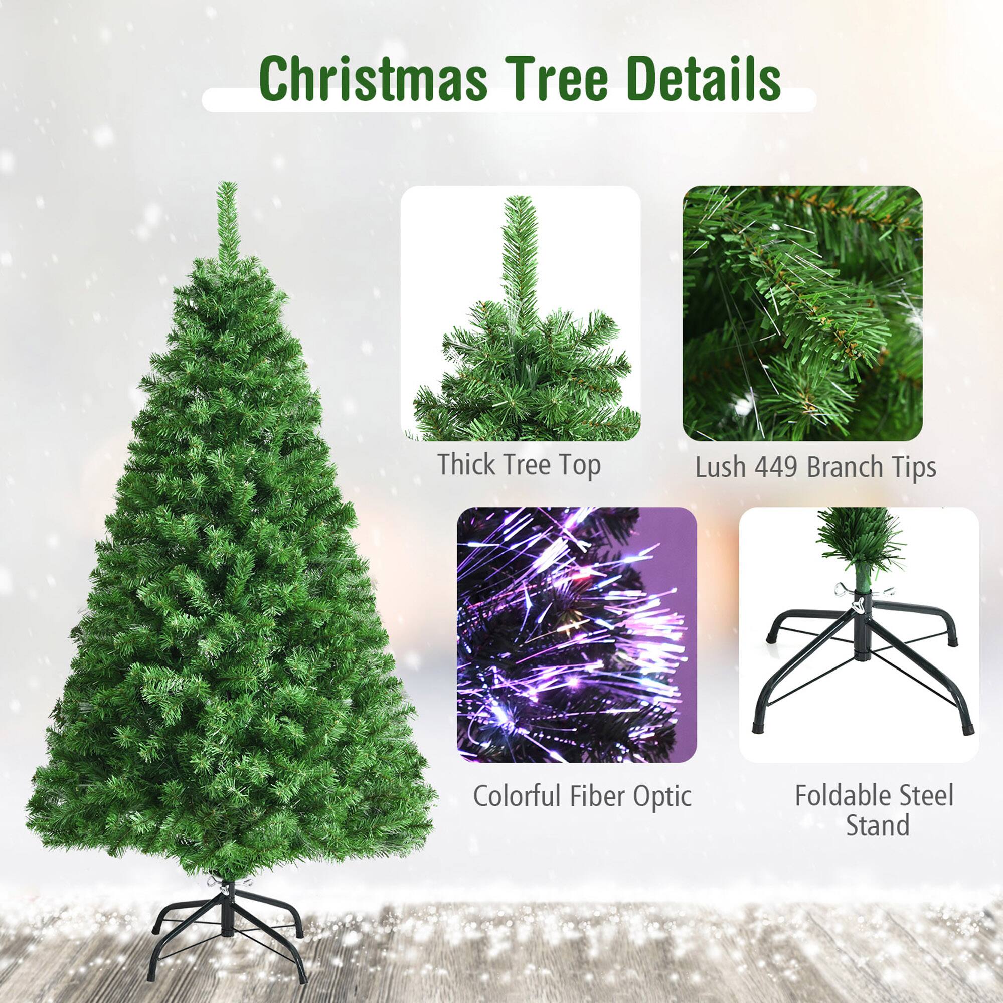 Christmas Tree Details

- Thick Tree Top
- Lush 449 Branch Tips
- Colorful Fiber Optic
- Foldable Steel Stand