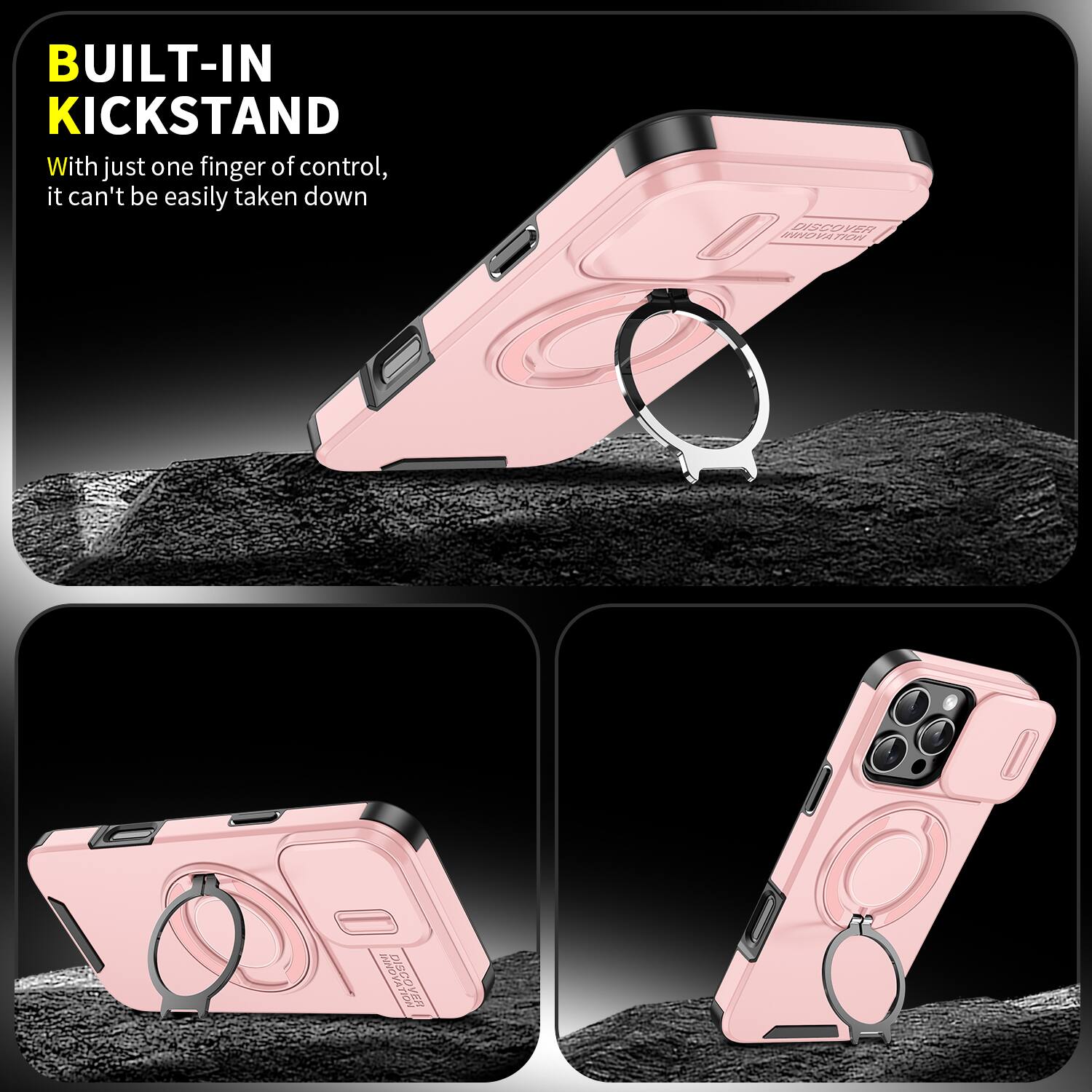 BUILT-IN KICKSTAND  
With just one finger of control, it can't be easily taken down  

DISCOVER INNOVATION  
NNI DISCOVER VER