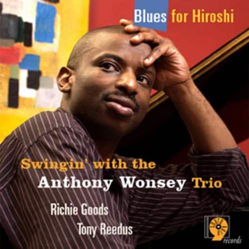 Anthony Wonsey - Blues for Hiroshi  - COMPACT DISCS