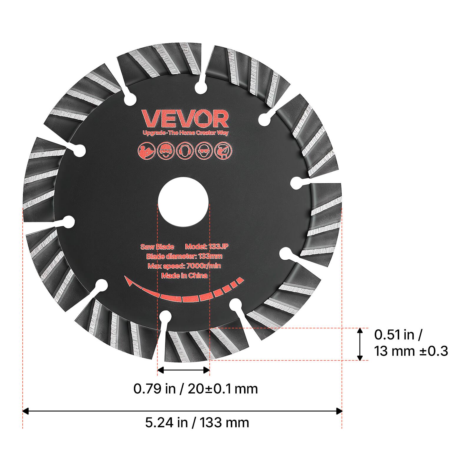 VEVOR Upgrade-The Home Creator Way

Saw Blade
Model: 133JP
Blade diameter: 133mm
Max speed: 7000r/min
Made in China

0.51 in / 13 mm ±0.3
0.79 in / 20±0.1 mm
5.24 in / 133 mm