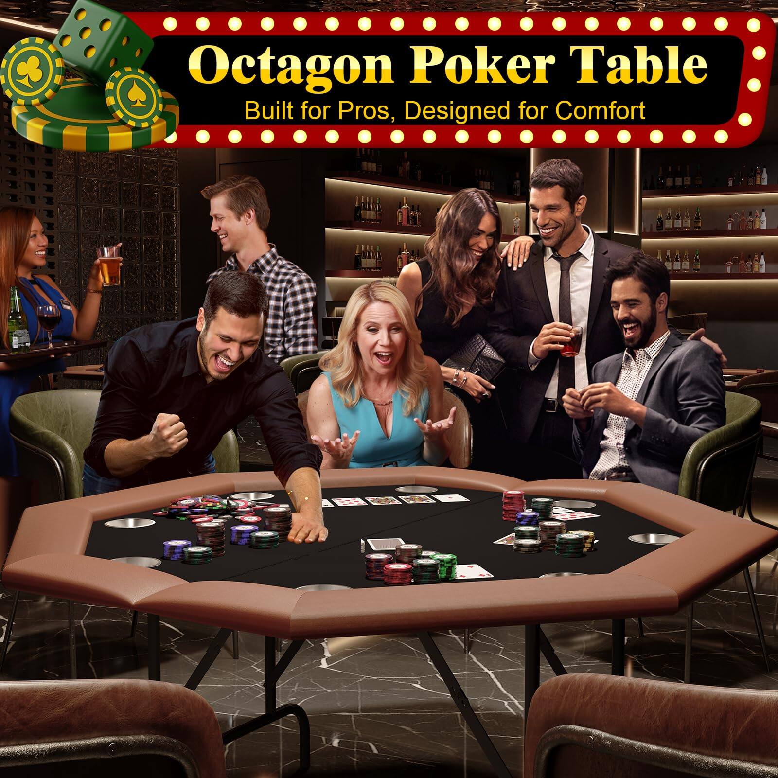 Octagon Poker Table  
Built for Pros, Designed for Comfort