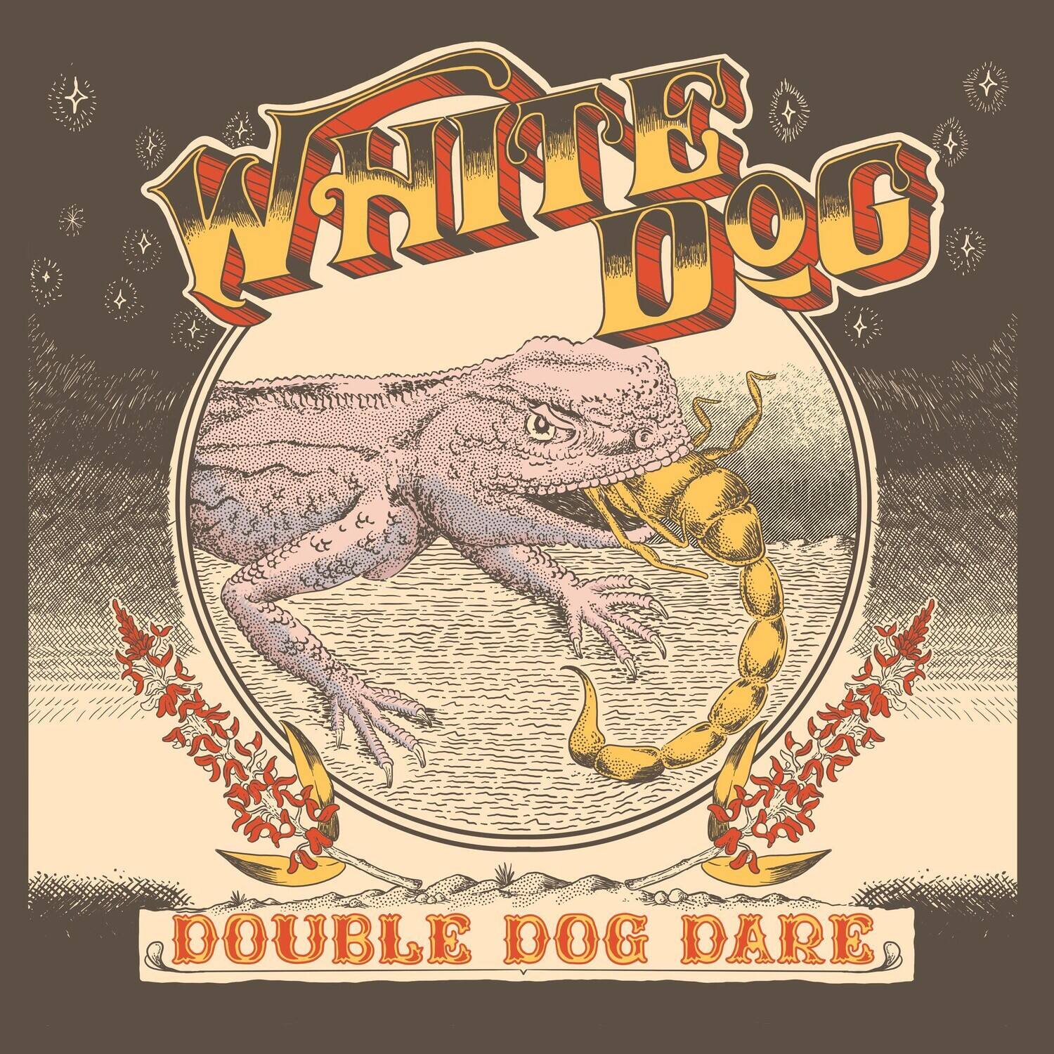 WHITE DOG  
DOUBLE DOG DARE