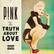 P!NK
The Truth About Love
Parental Advisory Explicit Content
