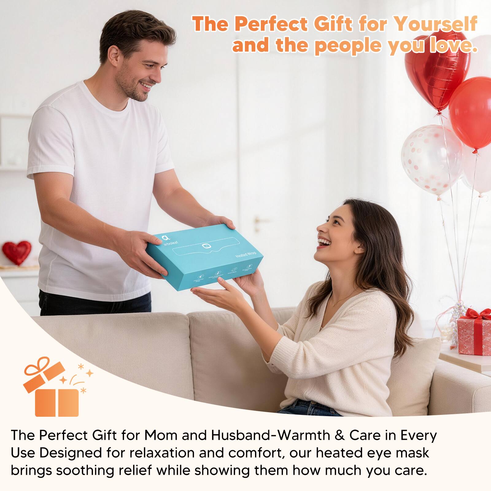 The Perfect Gift for Yourself and the people you love.

The Perfect Gift for Mom and Husband - Warmth & Care in Every Use

Designed for relaxation and comfort, our heated eye mask brings soothing relief while showing them how much you care.