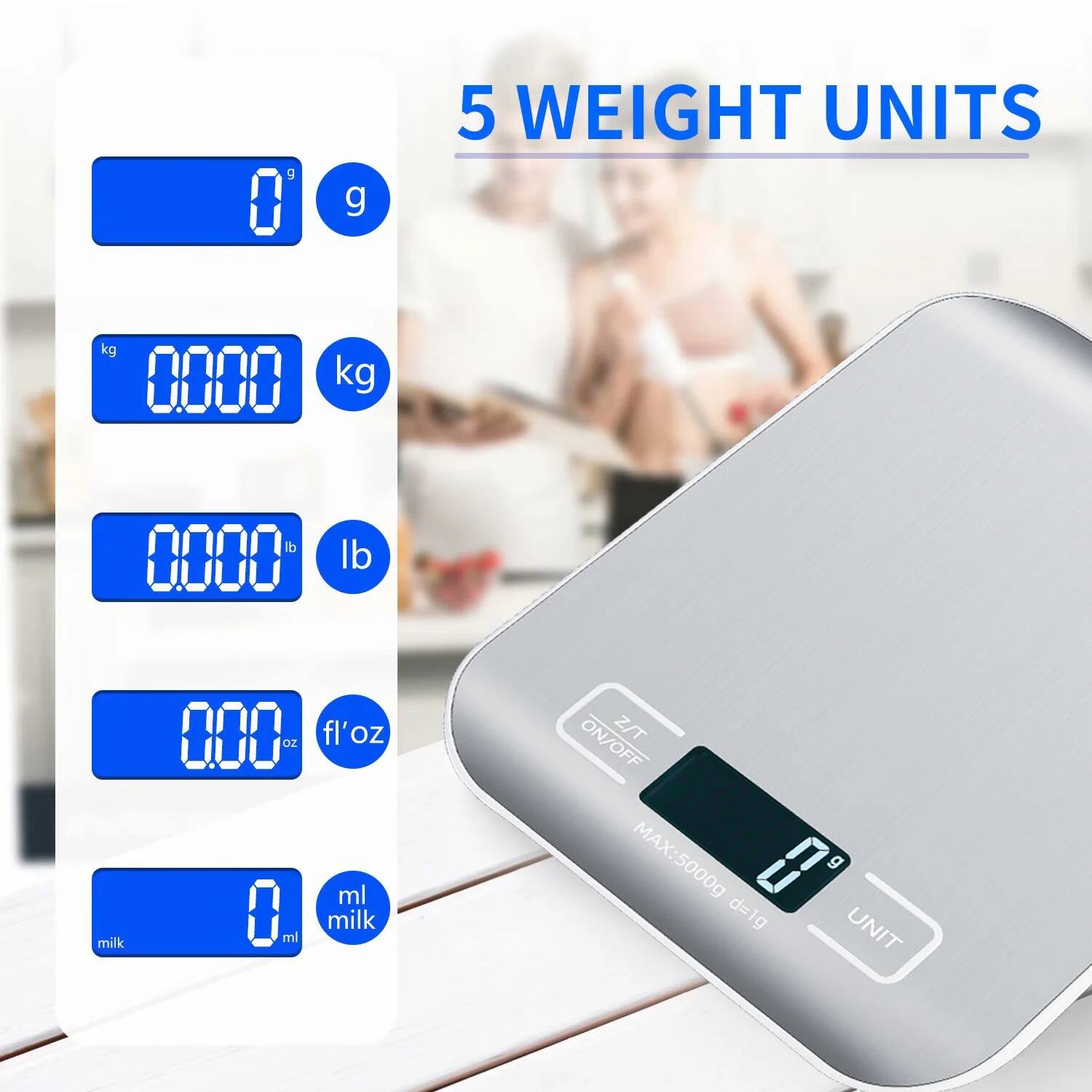 5 WEIGHT UNITS

g
kg
lb
fl oz
ml

ON/OFF
MAX: 5000g
d=1g
UNIT