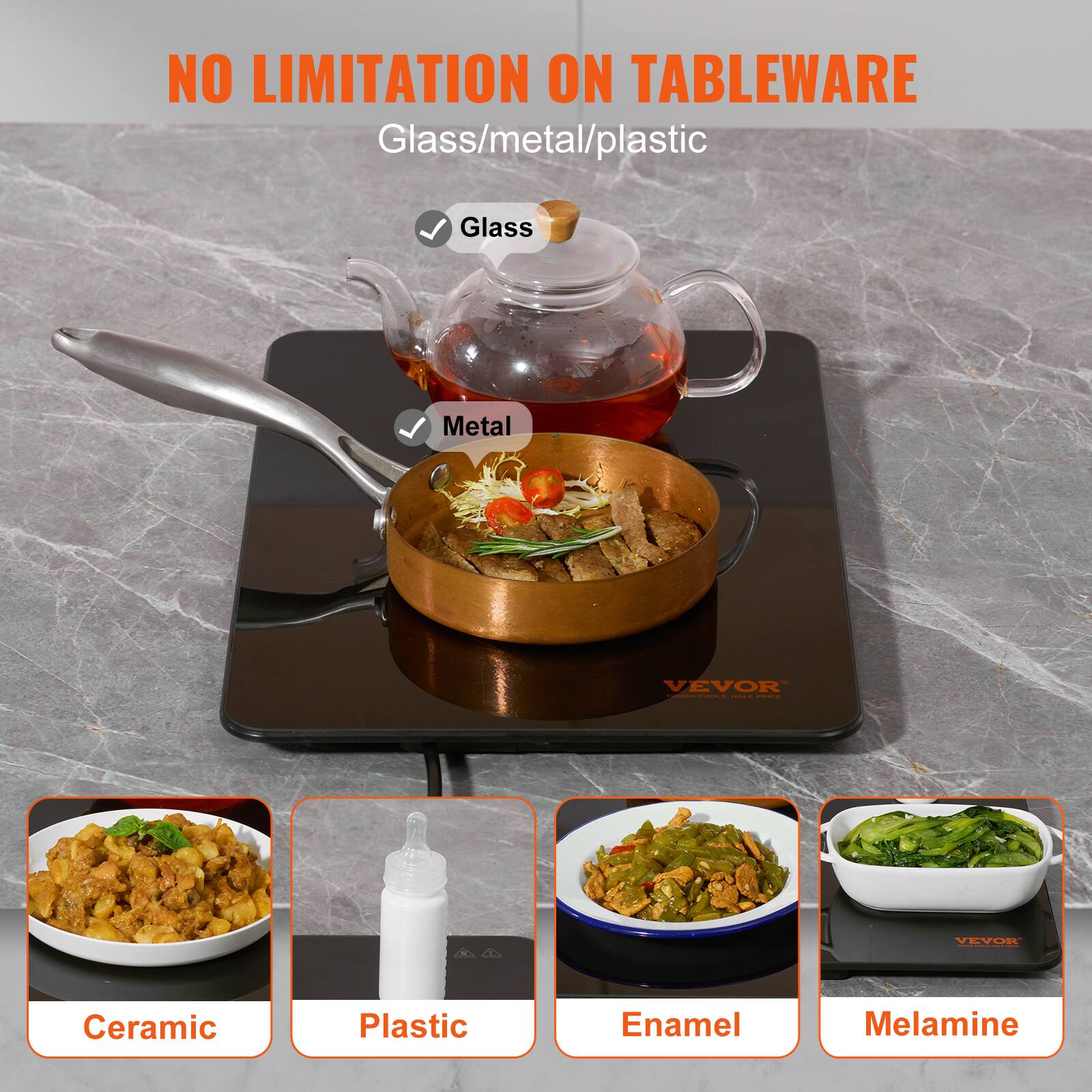 NO LIMITATION ON TABLEWARE  
Glass/metal/plastic  
Glass  
Metal  
Ceramic  
Plastic  
Enamel  
Melamine