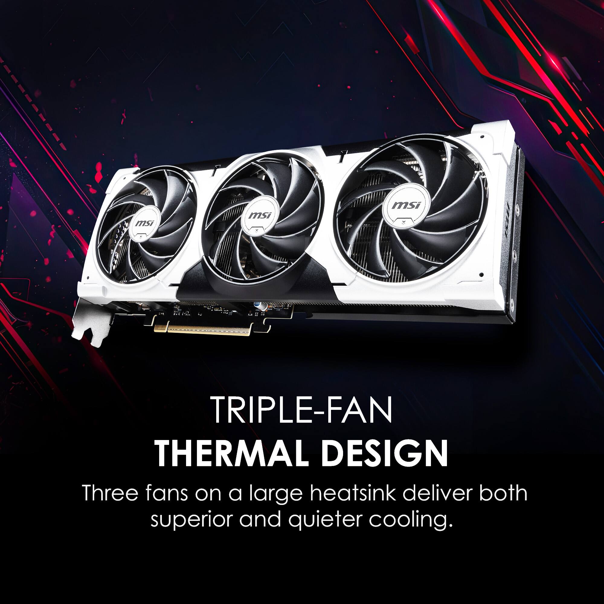 TRIPLE-FAN THERMAL DESIGN

Three fans on a large heatsink deliver both superior and quieter cooling.