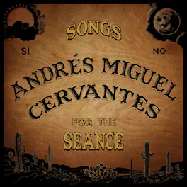 Andres Miguel Cervantes - Songs For The Seance - VINYL LP
