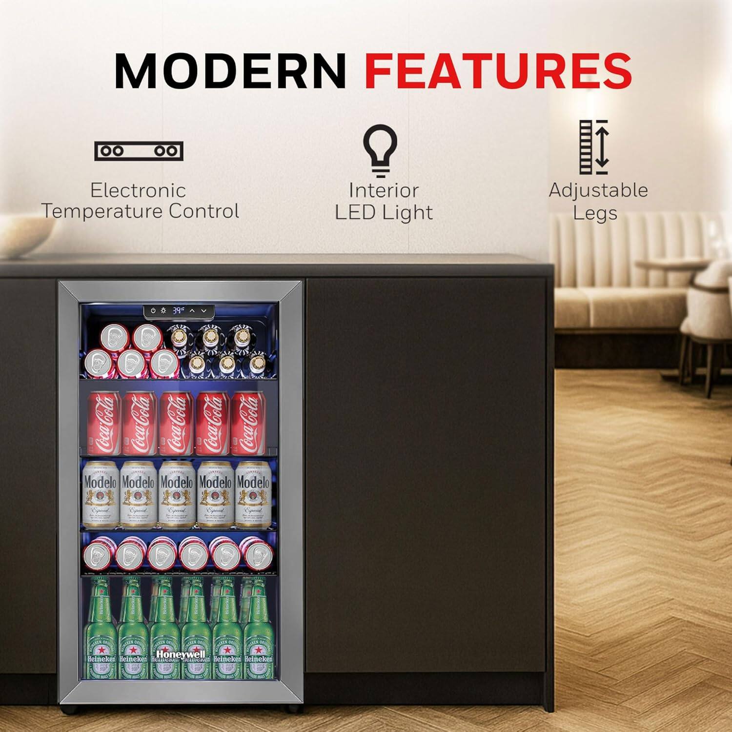 MODERN FEATURES

- Electronic Temperature Control
- Interior LED Light
- Adjustable Legs

Coca-Cola
Modelo
Heineken