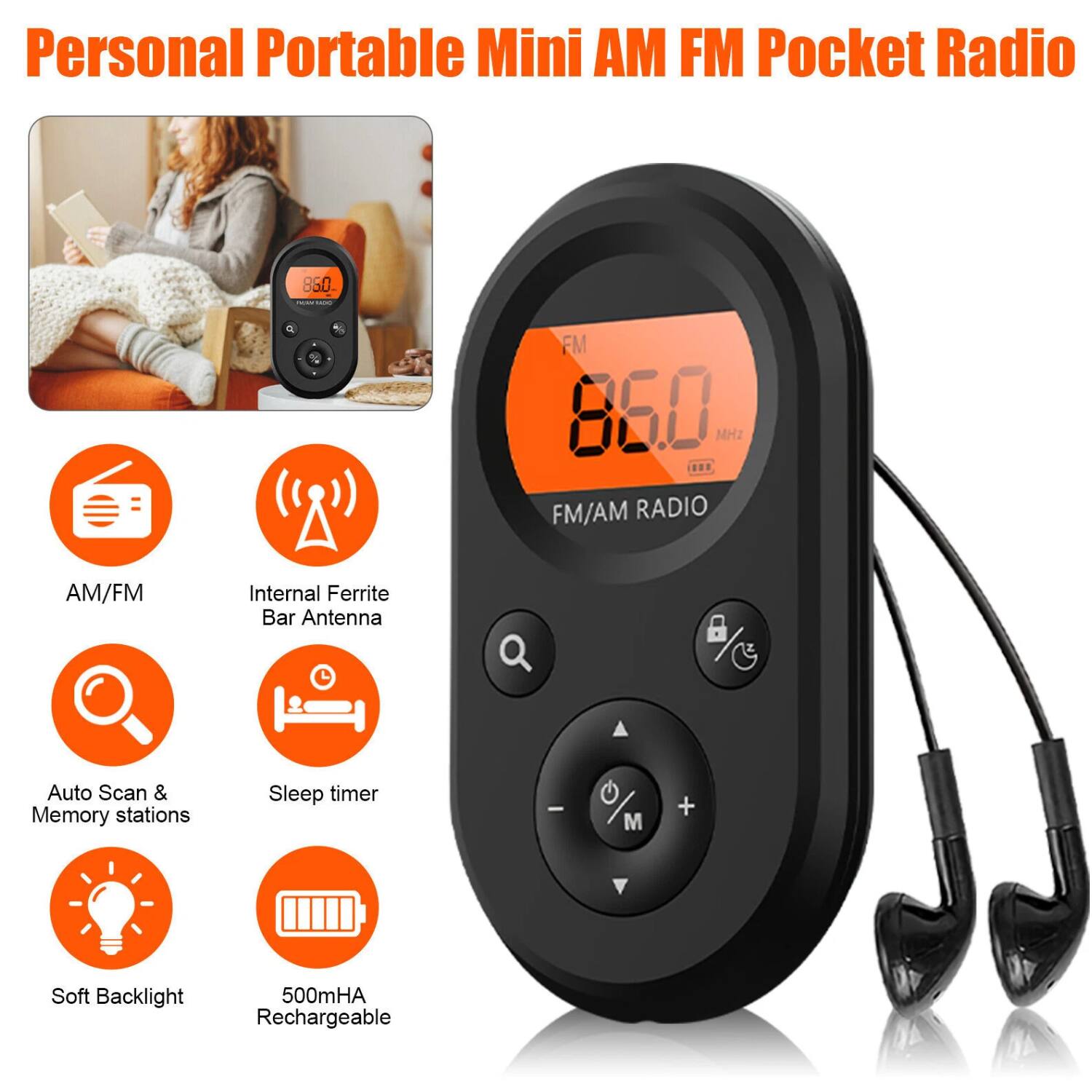 Personal Portable Mini AM FM Pocket Radio

- AM/FM
- Internal Ferrite Bar Antenna
- Auto Scan & Memory stations
- Sleep timer
- Soft Backlight
- 500mHA Rechargeable