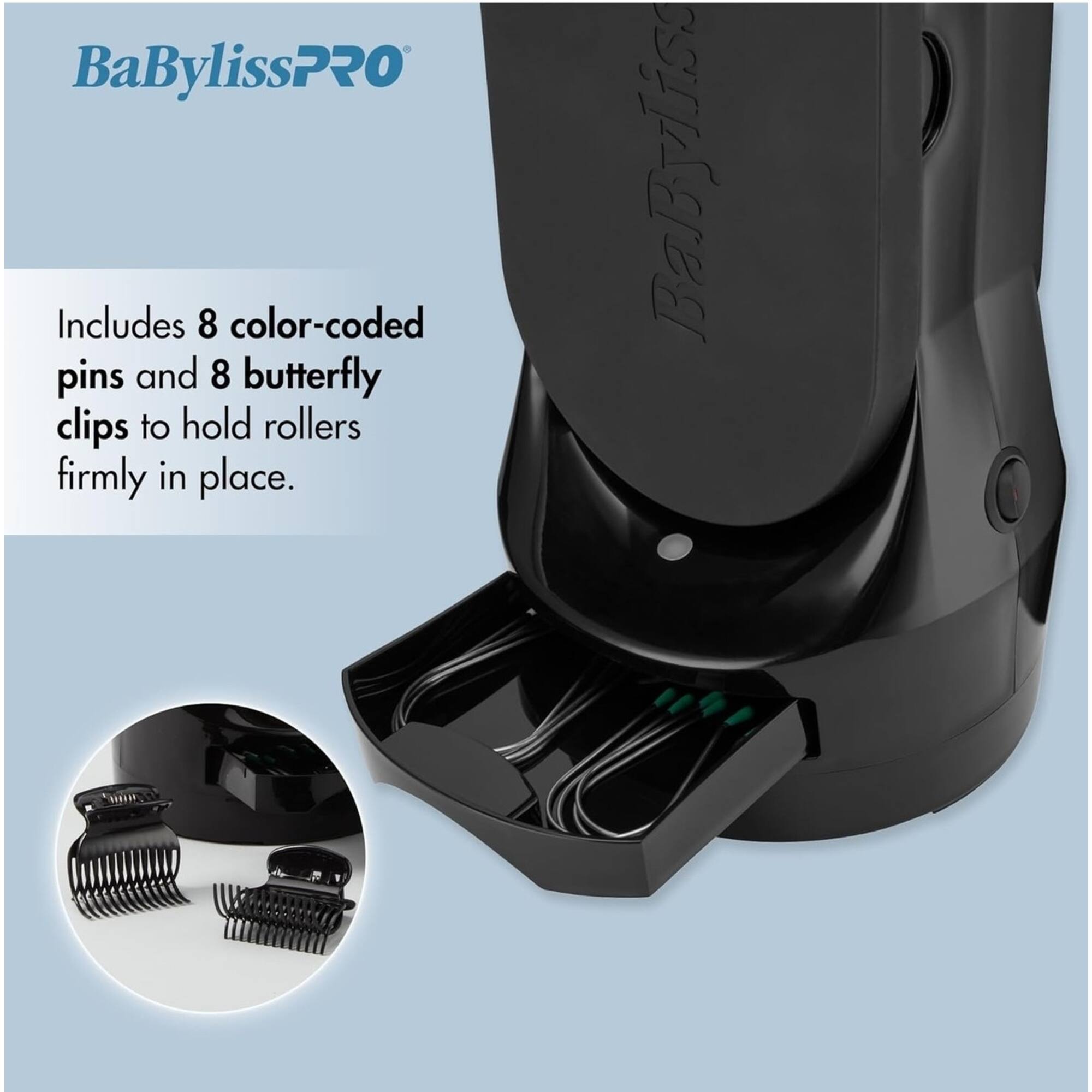 BaBylissPRO Includes 8 color-coded pins and 8 butterfly clips to hold rollers firmly in place.