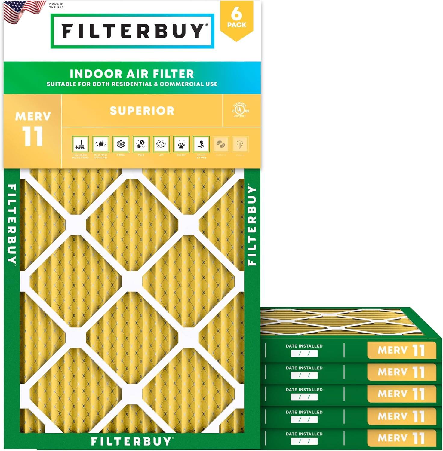 MADE IN THE USA

FILTERBUY

INDOOR AIR FILTER
SUITABLE FOR BOTH RESIDENTIAL & COMMERCIAL USE

MERV 11

SUPERIOR

6 PACK

FILTERBUY

DATE INSTALLED
MERV 11

DATE INSTALLED
MERV 11

DATE INSTALLED
MERV 11

DATE INSTALLED
MERV 11

DATE INSTALLED
MERV 11