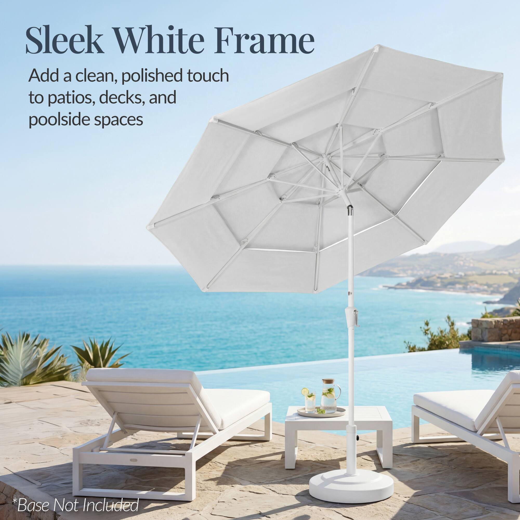 Sleek White Frame  
Add a clean, polished touch to patios, decks, and poolside spaces  
*Base Not Included