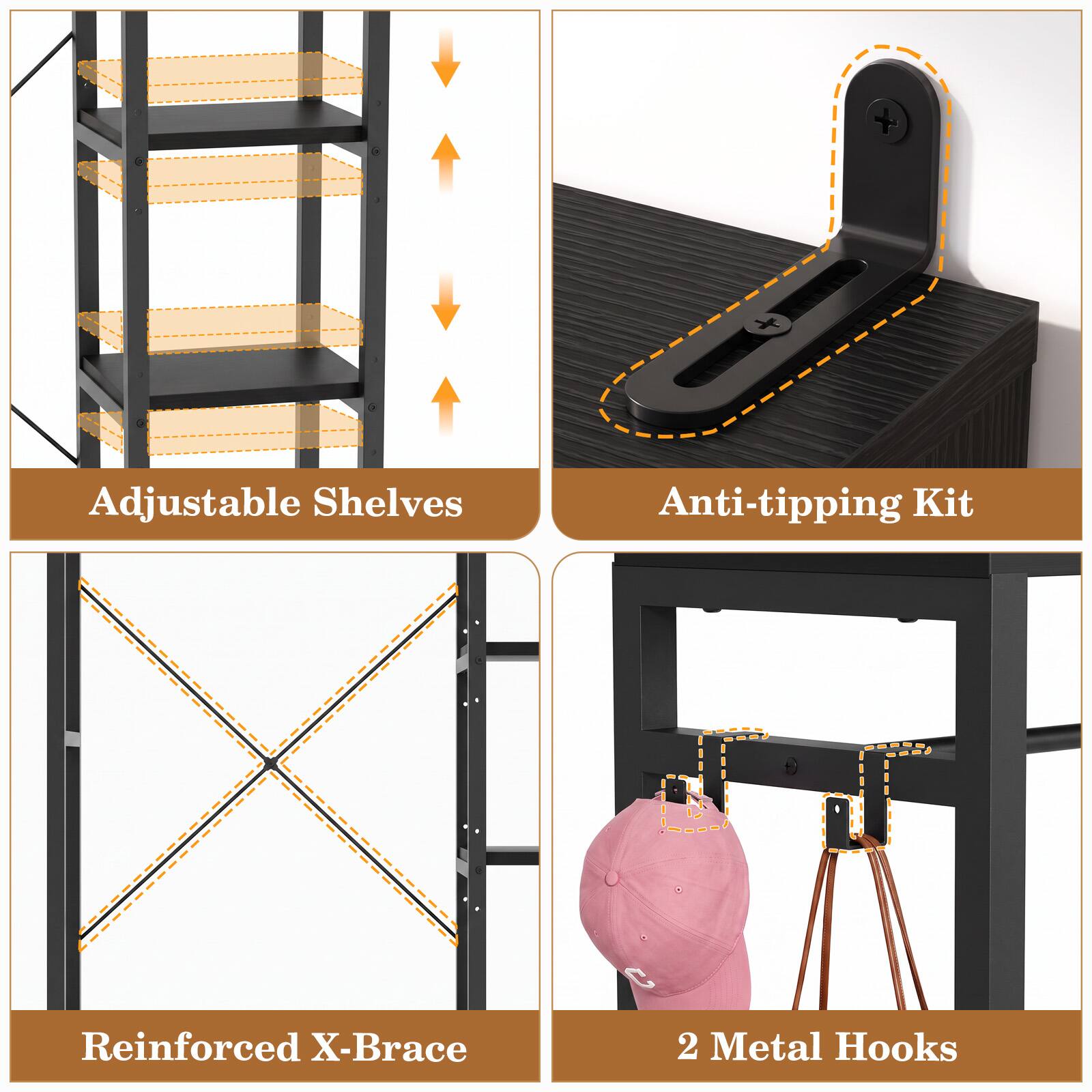 Adjustable Shelves  
Anti-tipping Kit  
Reinforced X-Brace  
2 Metal Hooks