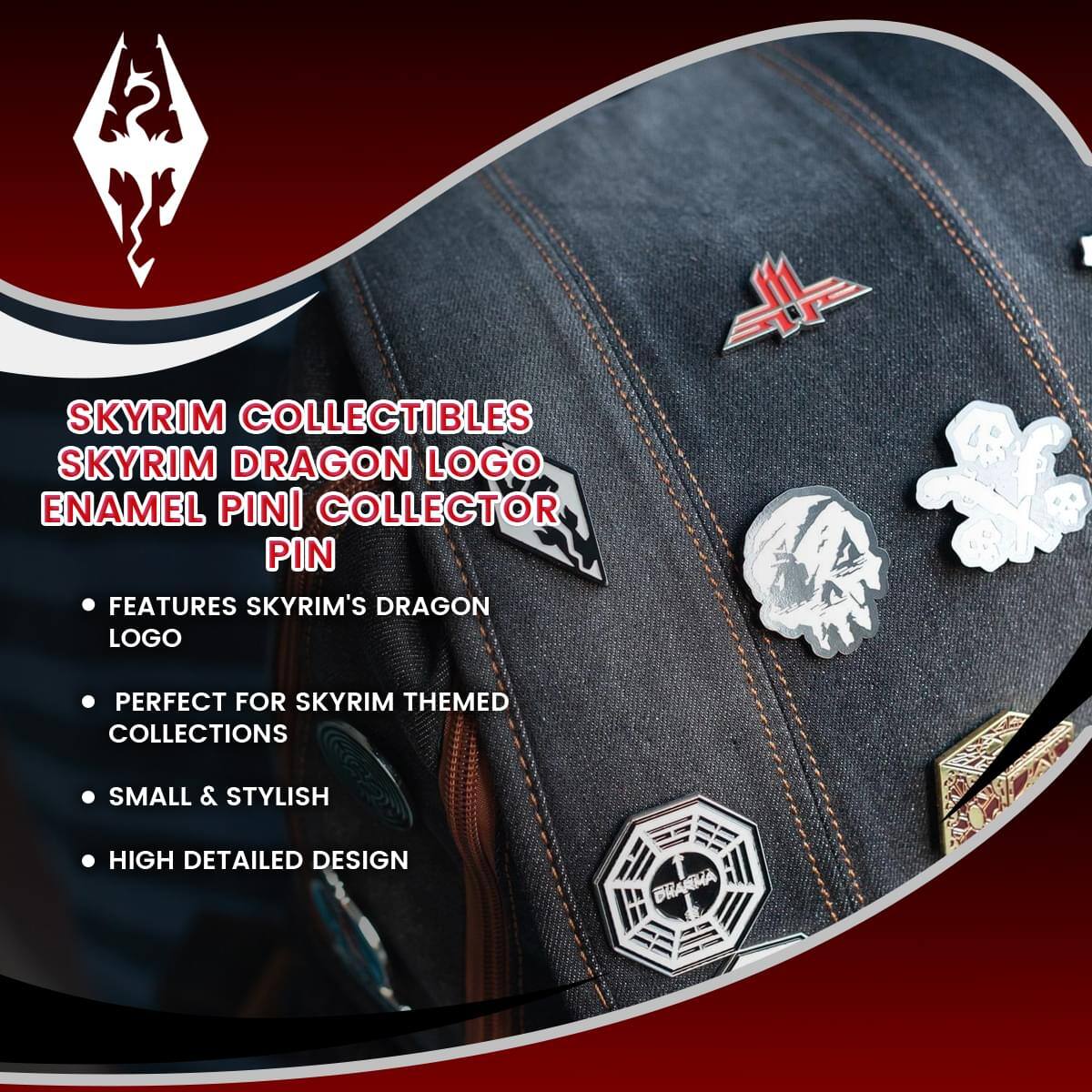 SKYRIM COLLECTIBLES  
SKYRIM DRAGON LOGO ENAMEL PIN  
COLLECTOR PIN  

- FEATURES SKYRIM'S DRAGON LOGO  
- PERFECT FOR SKYRIM THEMED COLLECTIONS  
- SMALL & STYLISH  
- HIGH DETAILED DESIGN