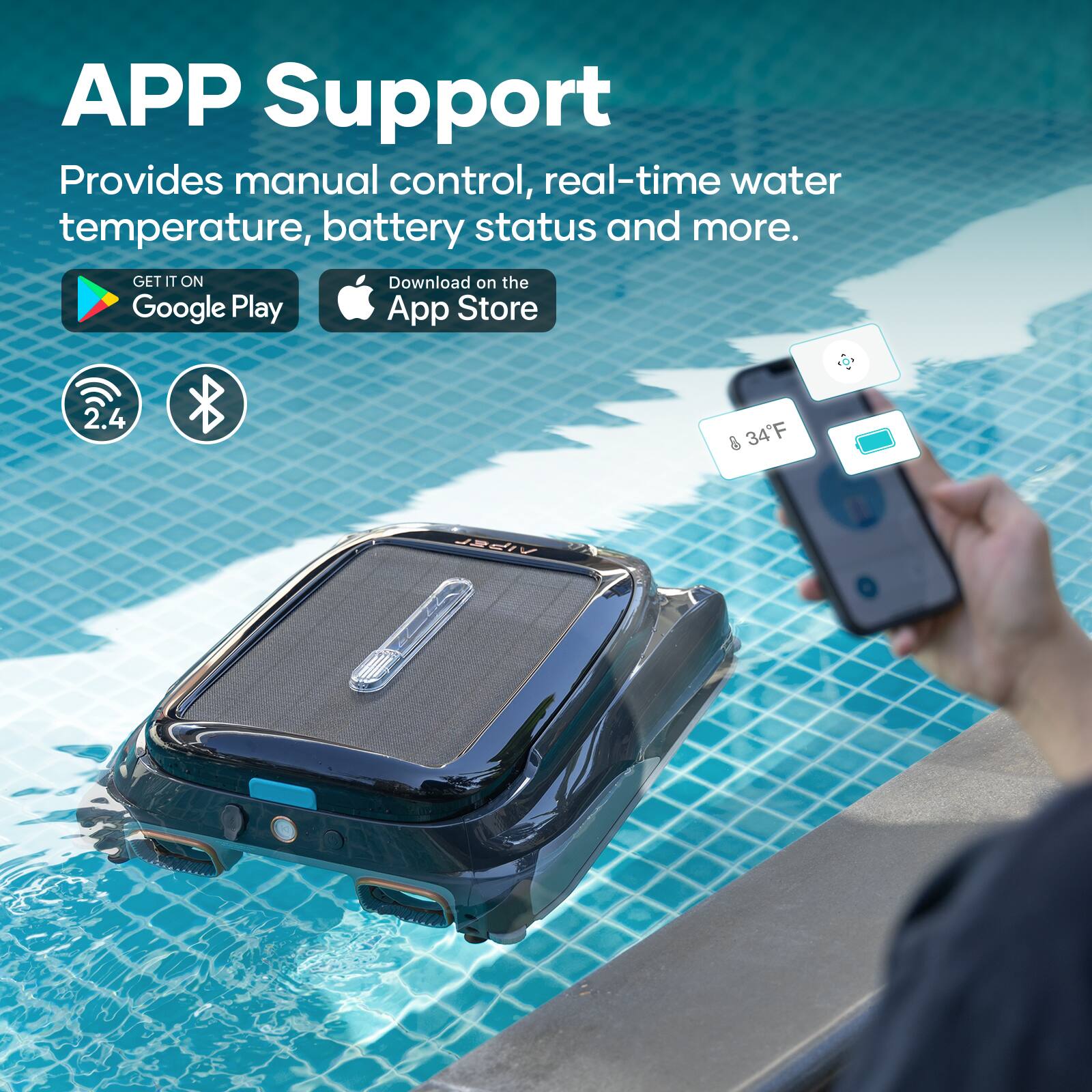 APP Support
Provides manual control, real-time water temperature, battery status and more.
GET IT ON
Download on the Google Play App Store
2.4 & 34°F