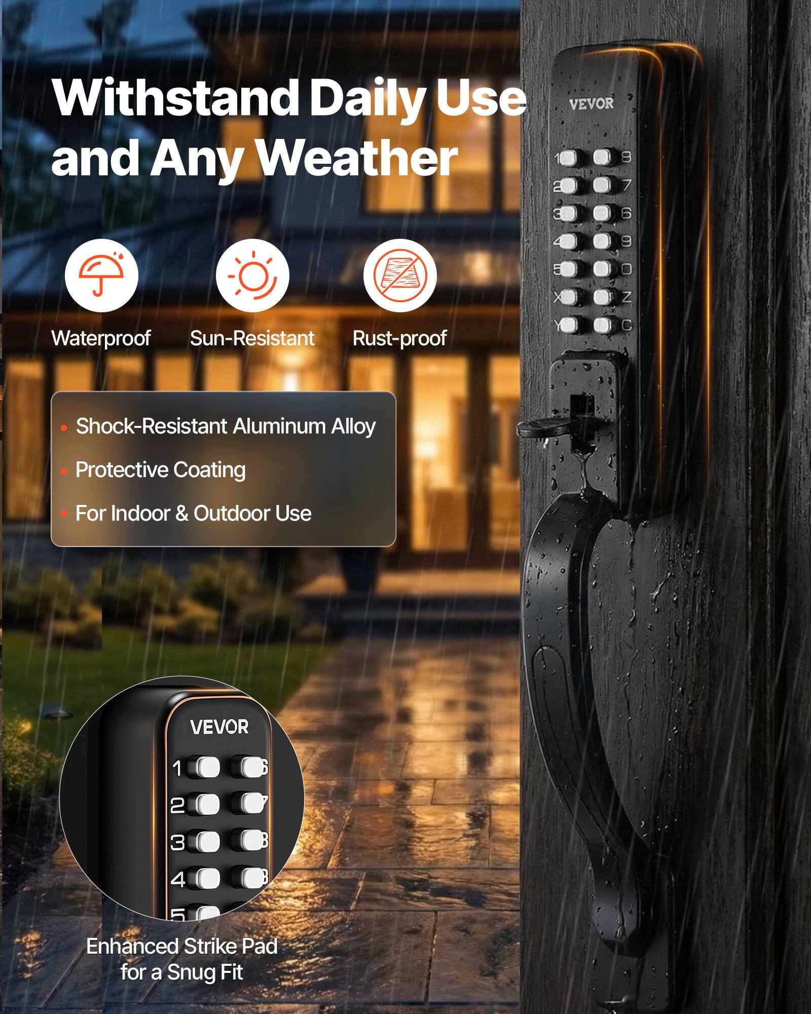 Withstand Daily Use and Any Weather

VEVOR 9 Z Waterproof Sun-Resistant Rust-proof Shock-Resistant Aluminum Alloy Protective Coating For Indoor & Outdoor Use

VEVOR 1 2 12345 3 5 A Enhanced Strike Pad for a Snug Fit