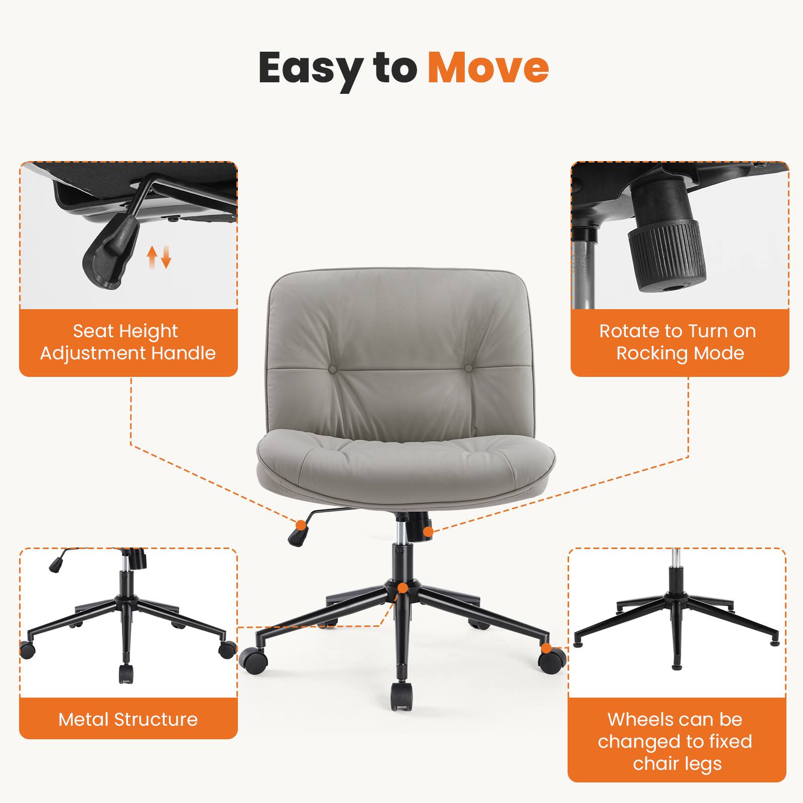 Easy to Move

- Seat Height Adjustment Handle
- Rotate to Turn on Rocking Mode
- Metal Structure
- Wheels can be changed to fixed chair legs
