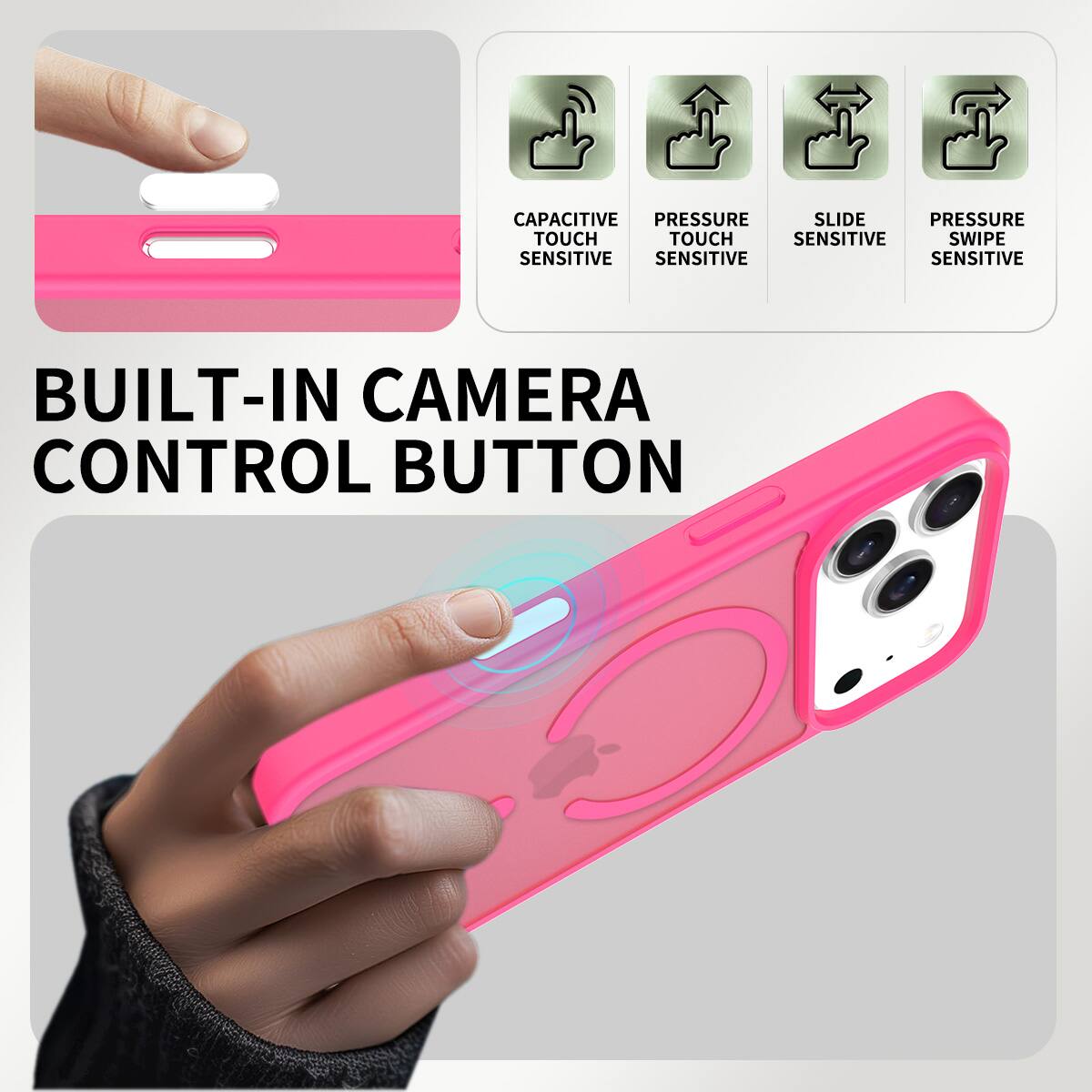 CAPACITIVE PRESSURE SLIDE PRESSURE TOUCH TOUCH SENSITIVE SWIPE SENSITIVE SENSITIVE SENSITIVE BUILT-IN CAMERA CONTROL BUTTON