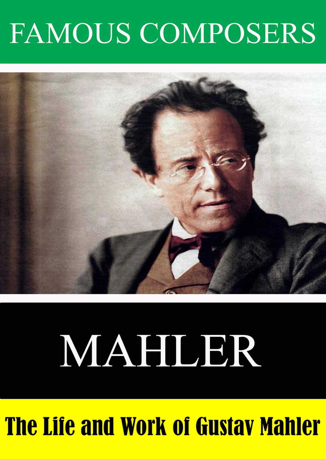 Famous Composers: The Life and Work of Gustav Mahler  - DVD
