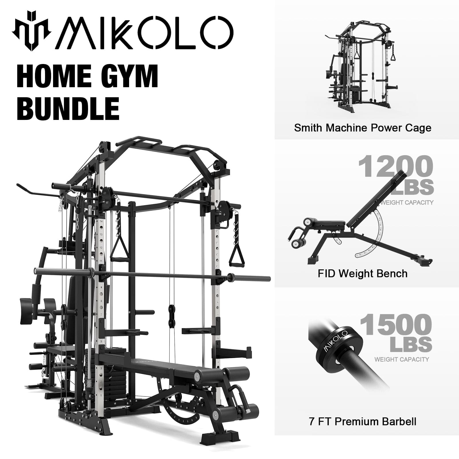 MIKOLLO HOME GYM BUNDLE
Smith Machine Power Cage
1200 LBS WEIGHT CAPACITY
FID Weight Bench
1500 LBS WEIGHT CAPACITY
7 FT Premium Barbell