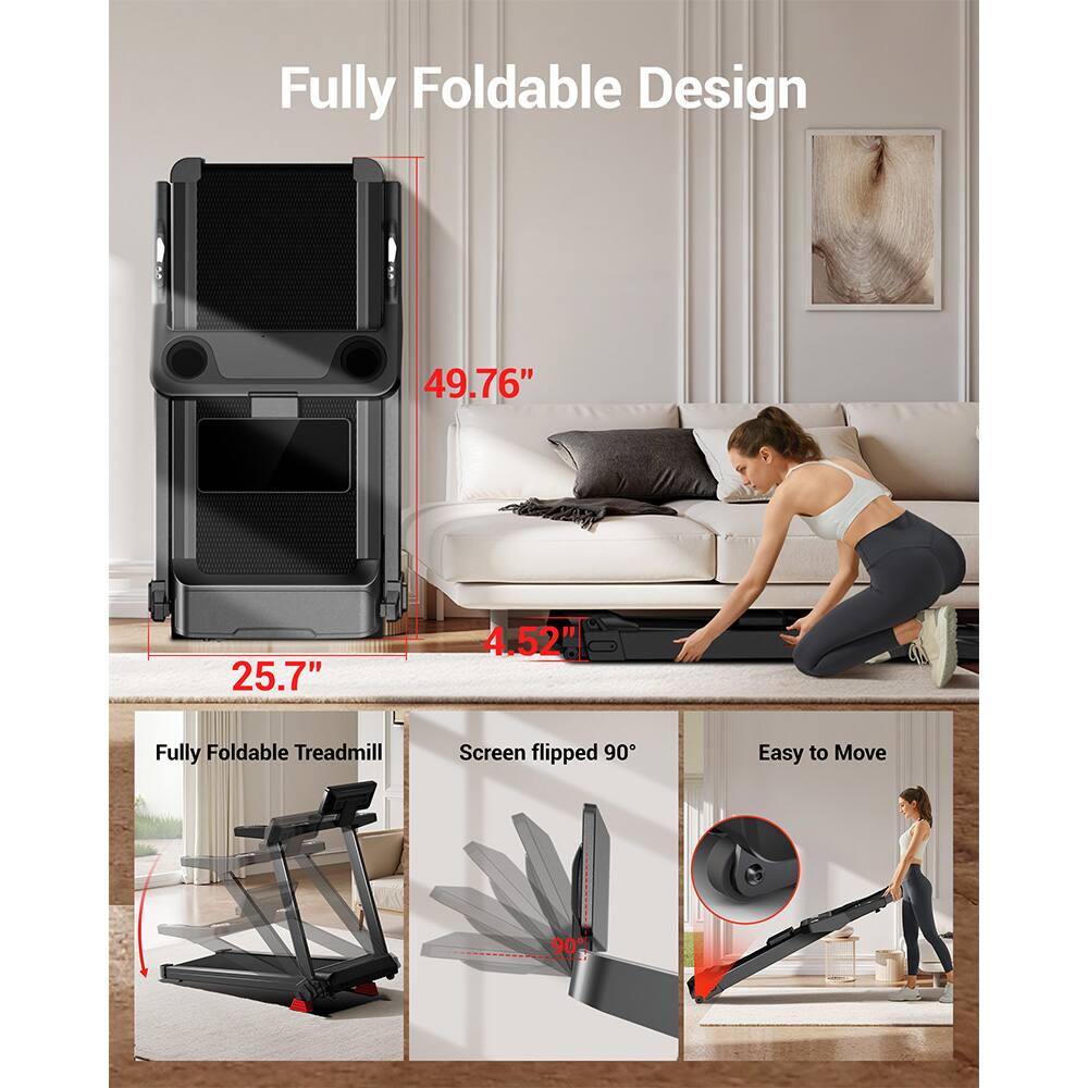Fully Foldable Design  
49.76" x 25.7" x 4.52"  
Fully Foldable Treadmill  
Screen flipped 90°  
Easy to Move