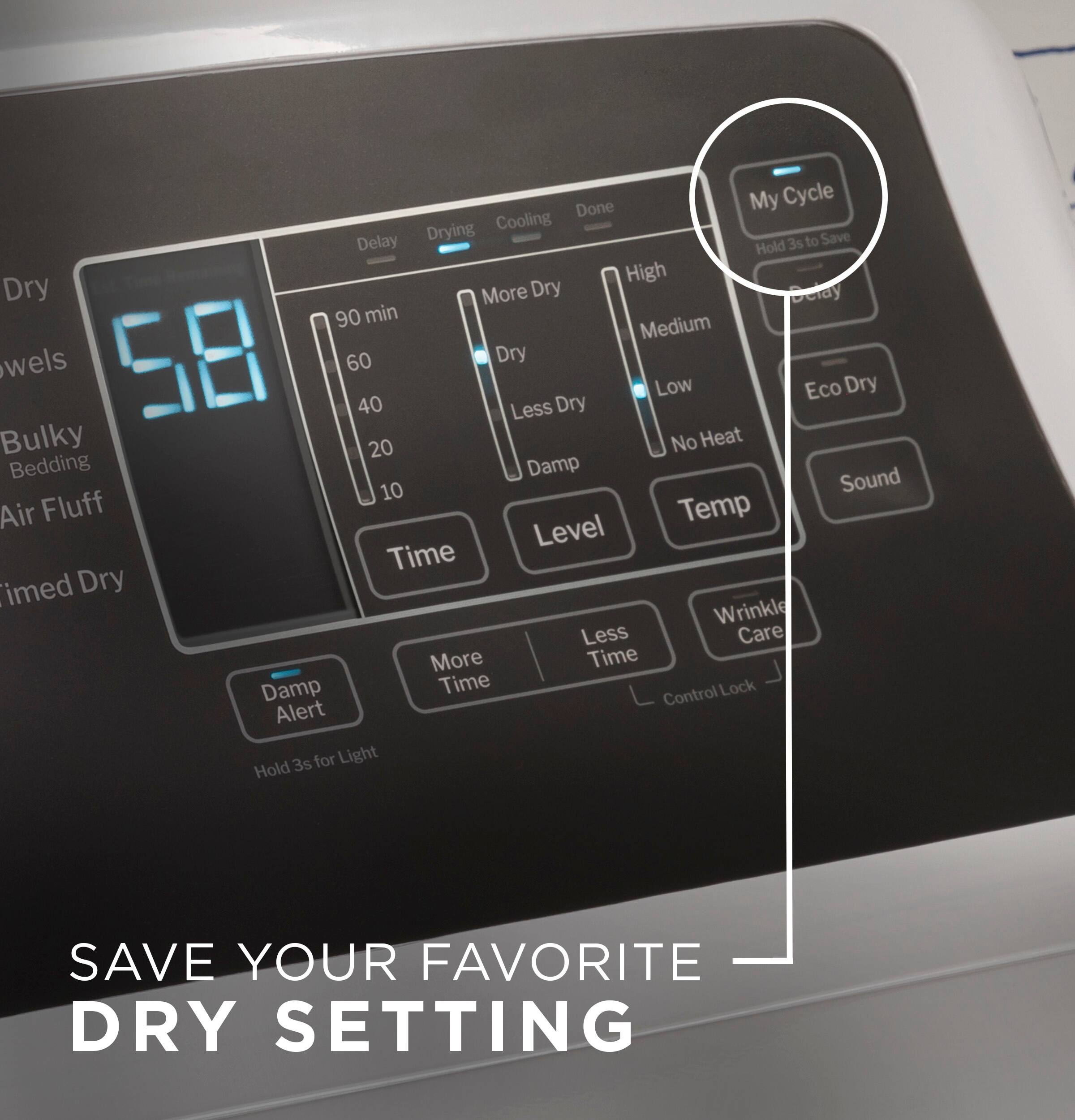 Save Your Favorite Dry Setting

This image features a dryer with a digital display, which shows the various settings available for drying clothes. The settings include "My Cycle," "Dry," "Cooling," "Delay 3s," "Hold High," "More Dry," "Delay 90 min," "Medium," "Low," "Eco Dry," "40," "Bulky," "20," "No Heat," "Bedding," "Damp," "Sound," "10," "Air Fluff," "Temp Level," "Time," "Damp Time Control," "Lock," and "Alert."

The image also includes a "Save Your Favorite Dry Setting" message, which encourages users to save their preferred drying settings for easy access in the future. This can help ensure that clothes are dried according to the user's preferences, resulting in better-quality drying and reduced energy consumption.