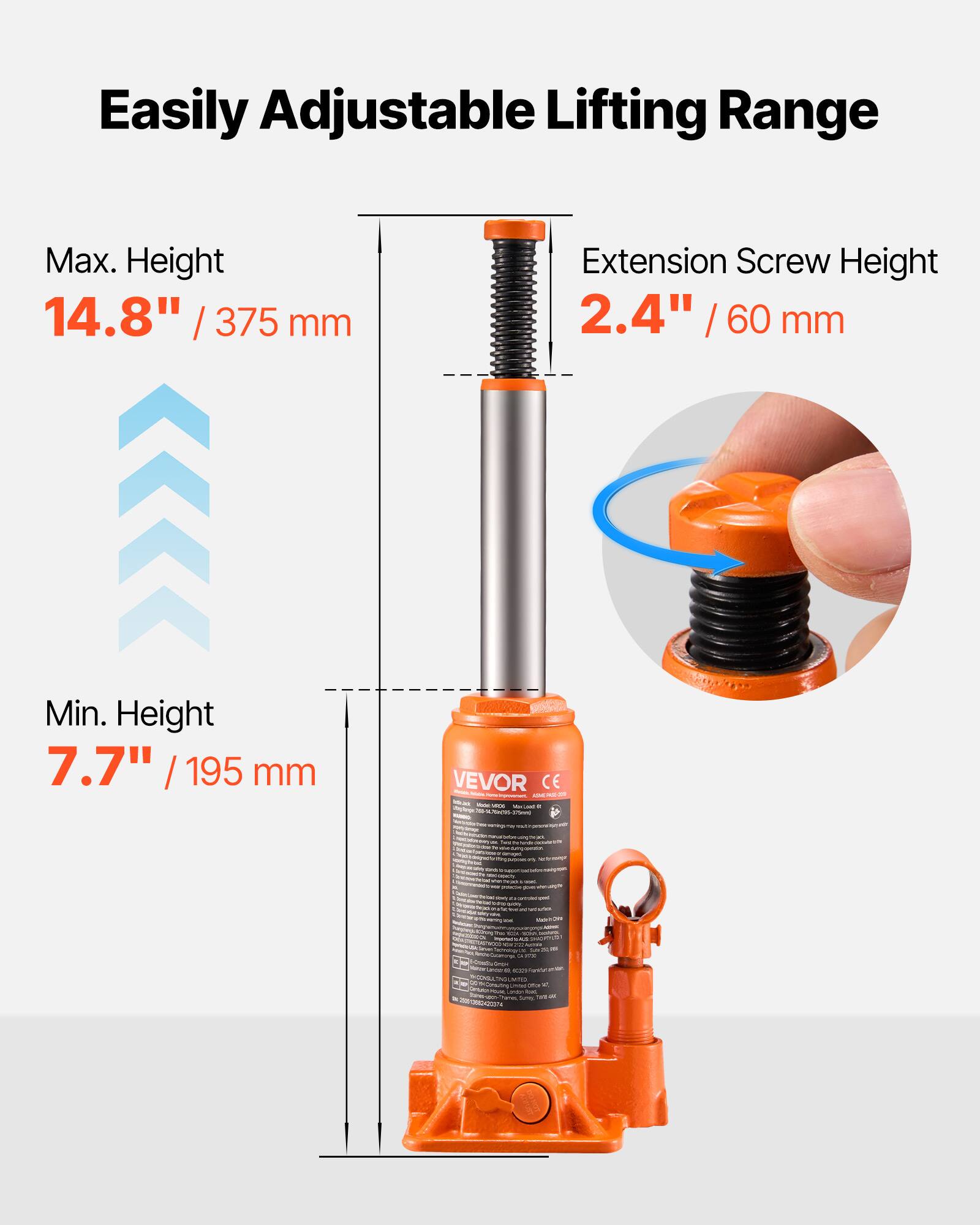 Easily Adjustable Lifting Range  
Max. Height 14.8" / 375 mm  
Extension Screw Height 2.4" / 60 mm  
Min. Height 7.7" / 195 mm