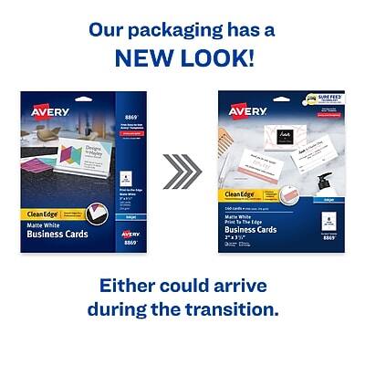 Our packaging has a NEW LOOK!

AVERY
Clean Edge
Matte White
Business Cards
AVERY 8869

AVERY
Clean Edge
Matte White
Business Cards
AVERY 8869

Either could arrive during the transition.