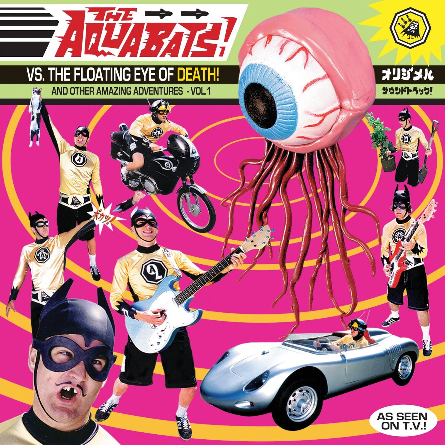 The Aquabats!  
VS. THE FLOATING EYE OF DEATH!  
AND OTHER AMAZING ADVENTURES - VOL.1  

AS SEEN ON T.V.!