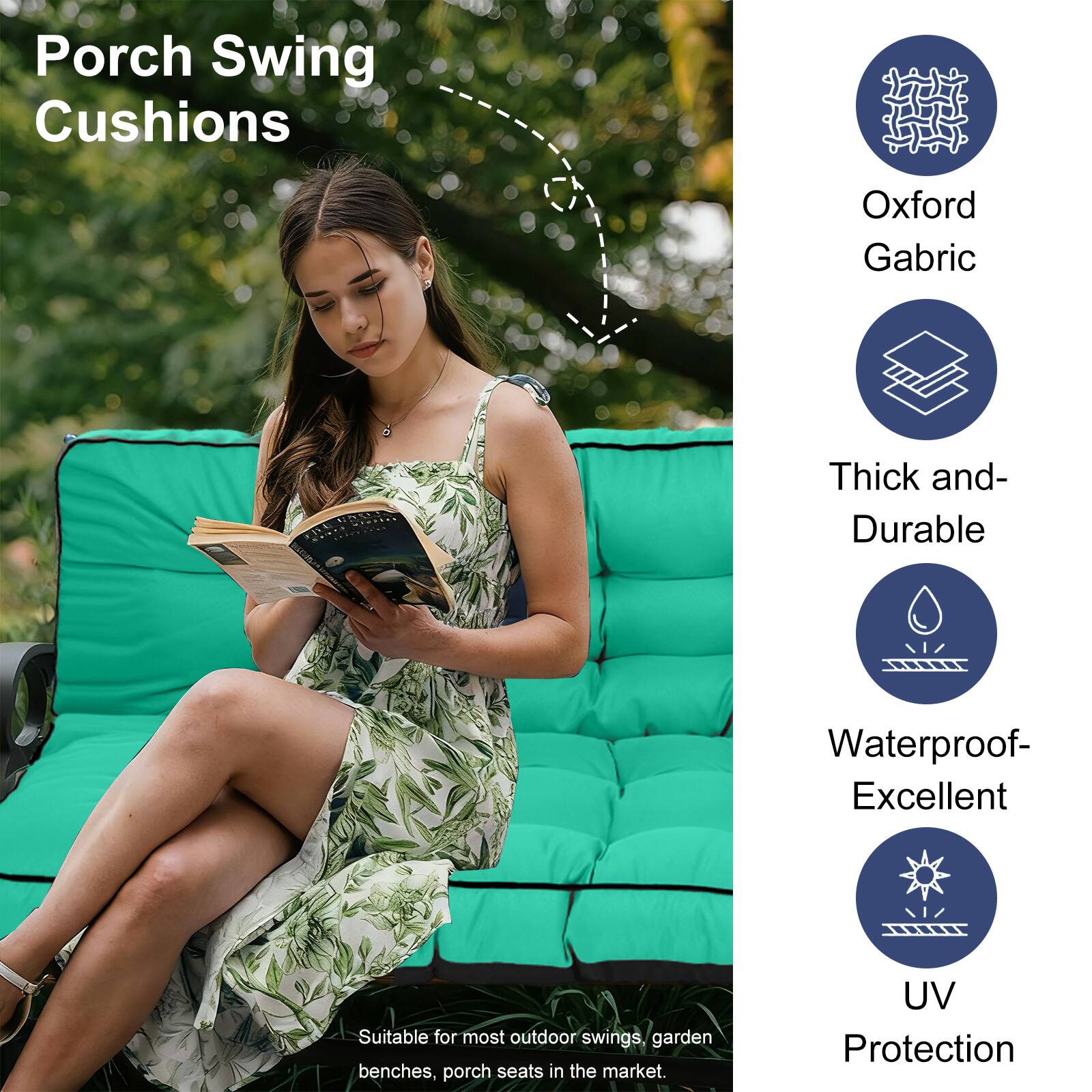 Porch Swing Cushions

- Oxford Gabric
- Thick and Durable
- Waterproof- Excellent
- UV Protection

Suitable for most outdoor swings, garden benches, porch seats in the market.