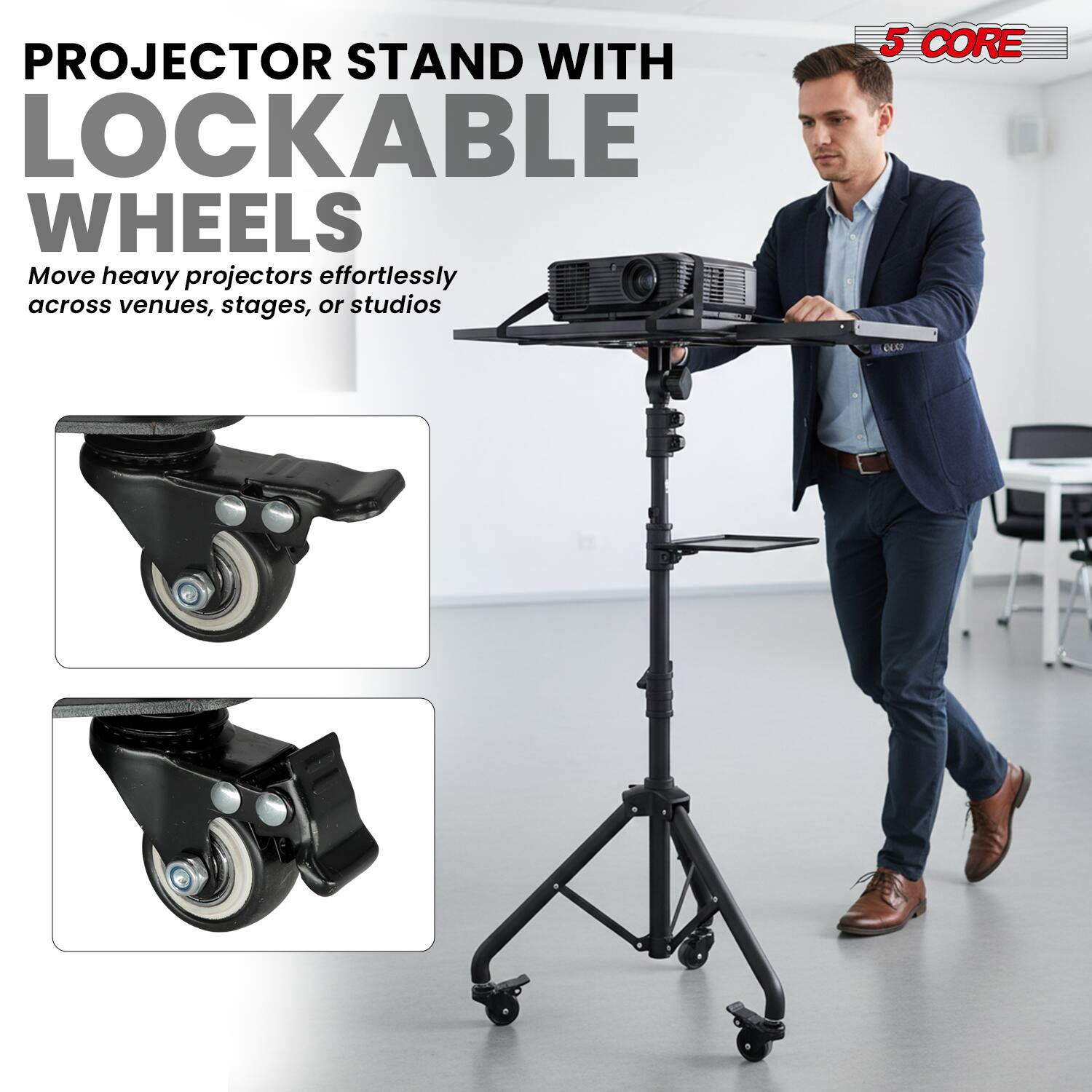 PROJECTOR STAND WITH LOCKABLE WHEELS

Move heavy projectors effortlessly across venues, stages, or studios

5 CORE