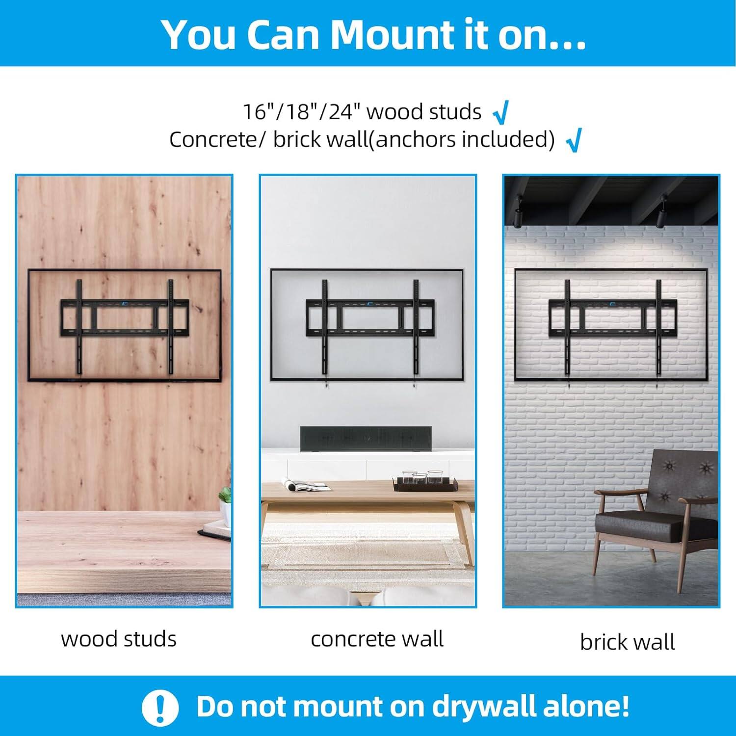 You Can Mount it on...

16"/18"/24" wood studs
Concrete/ brick wall (anchors included)

wood studs
concrete wall
brick wall

Do not mount on drywall alone!