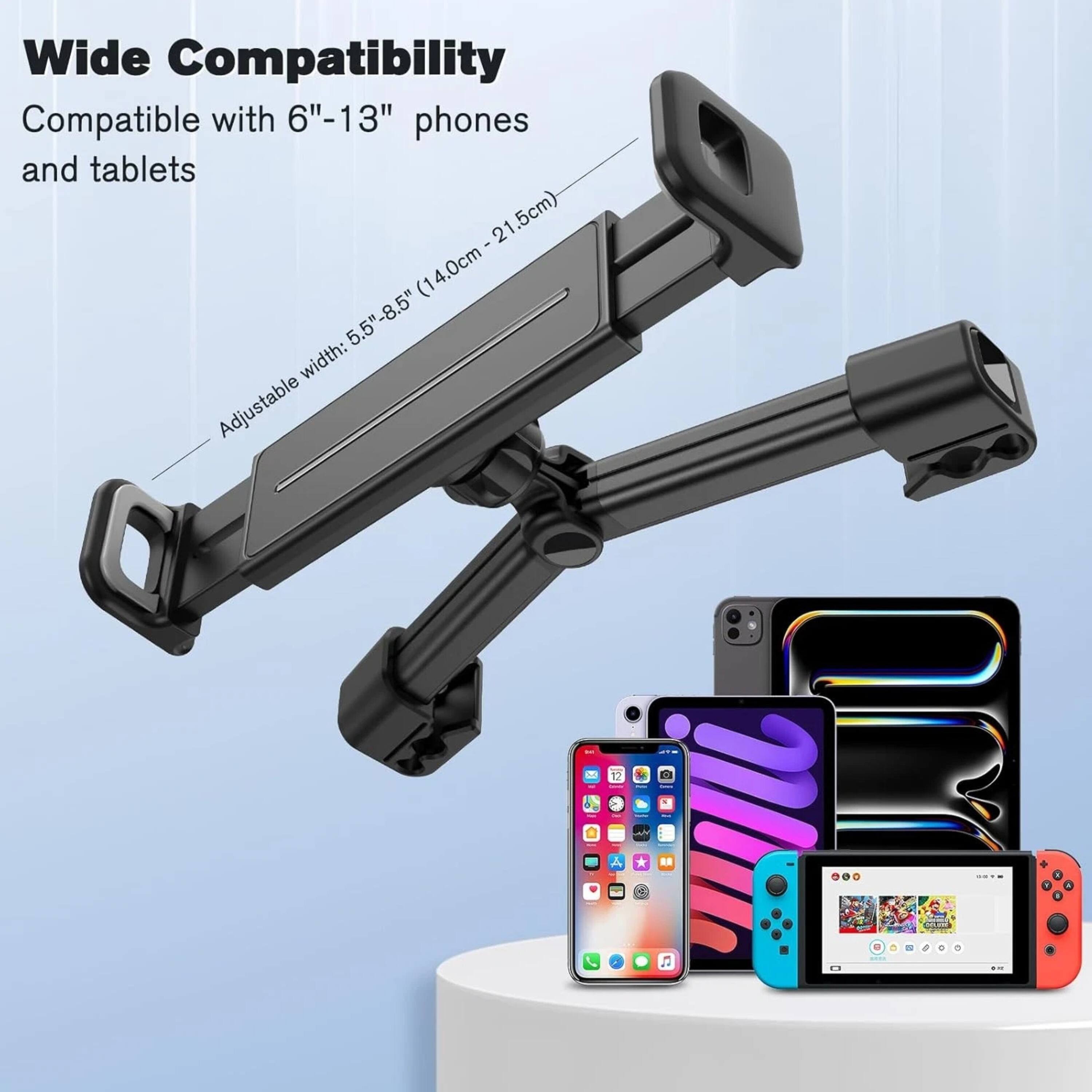 Wide Compatibility  
Compatible with 6"-13" phones and tablets  
Adjustable width: 5.5"-8.5" (14.0cm - 21.5cm)