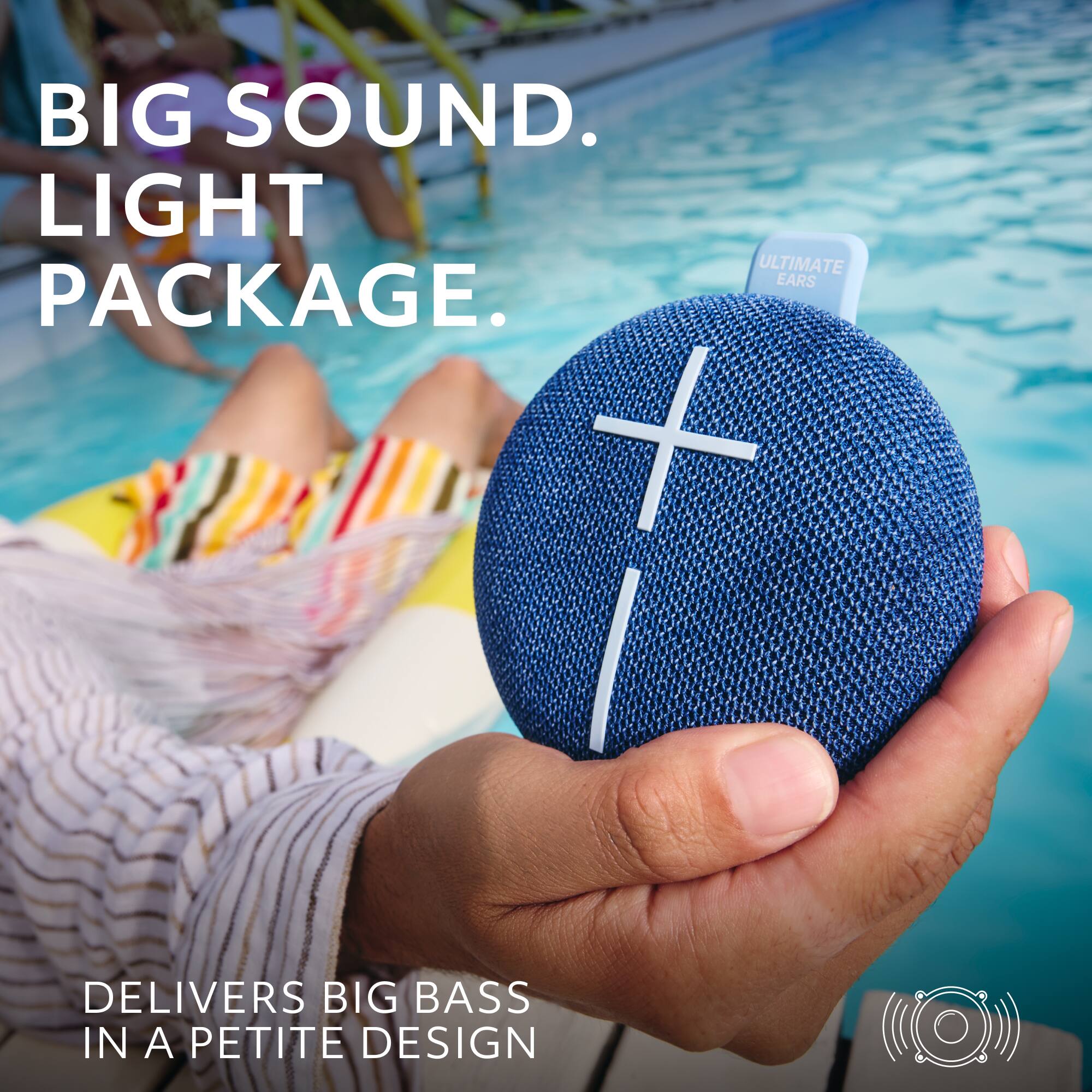BIG SOUND. LIGHT PACKAGE. ULTIMATE EARS DELIVERS BIG BASS IN A PETITE DESIGN.