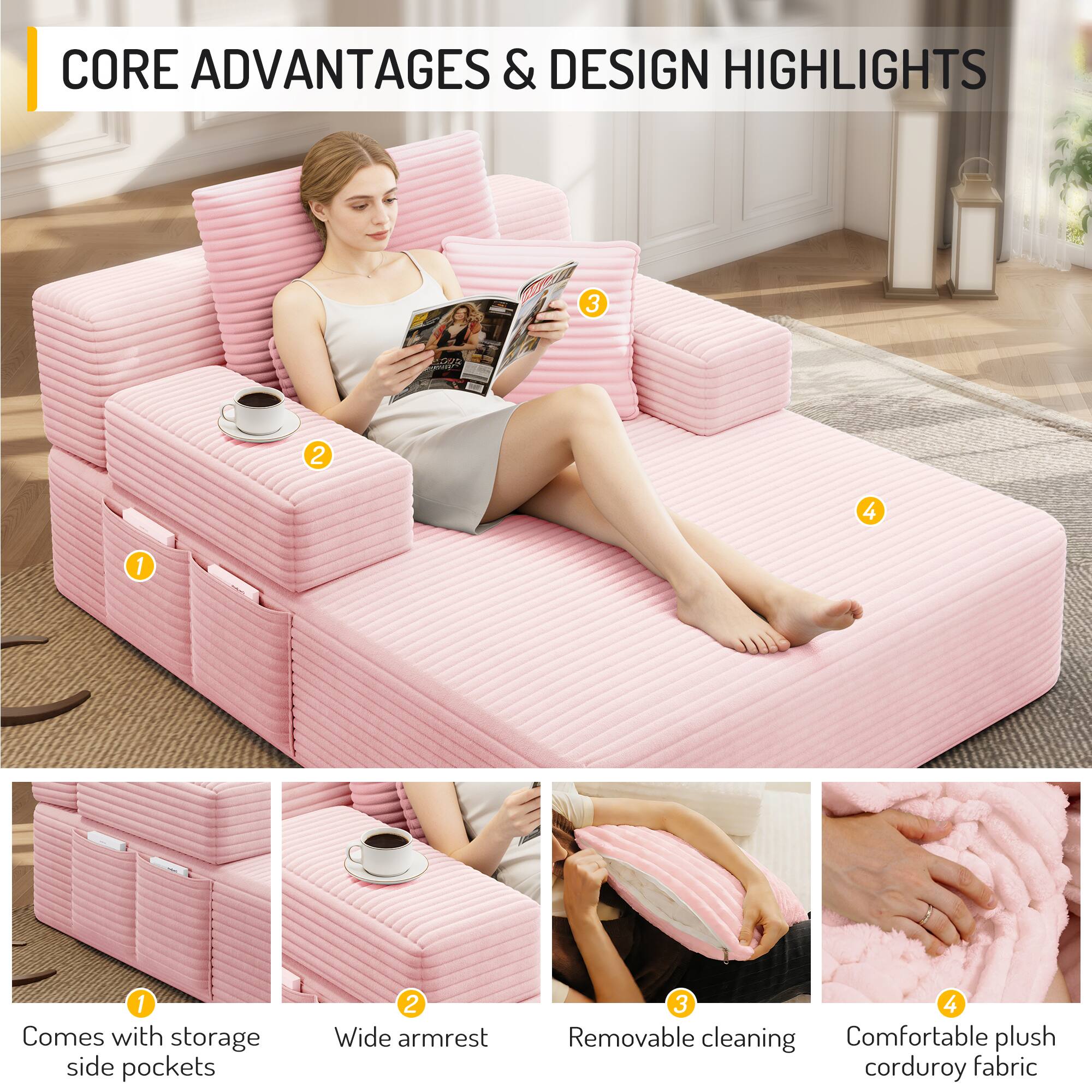CORE ADVANTAGES & DESIGN HIGHLIGHTS

1. Comes with storage side pockets
2. Wide armrest
3. Removable cleaning
4. Comfortable plush corduroy fabric