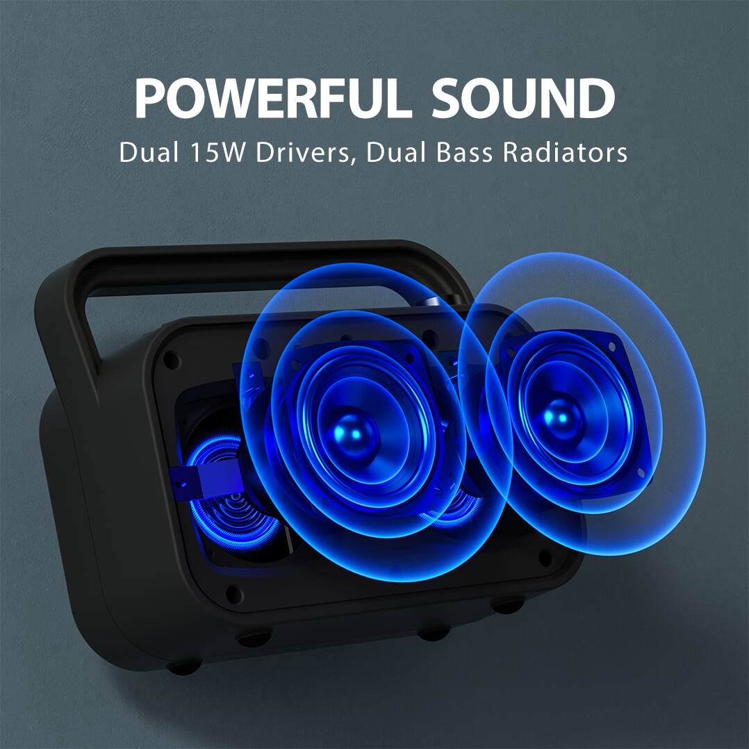 POWERFUL SOUND  
Dual 15W Drivers, Dual Bass Radiators