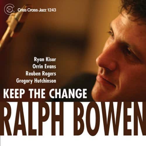 Ralph Bowen - Keep the Change   - COMPACT DISCS [CD] price history on PriceWatchPro