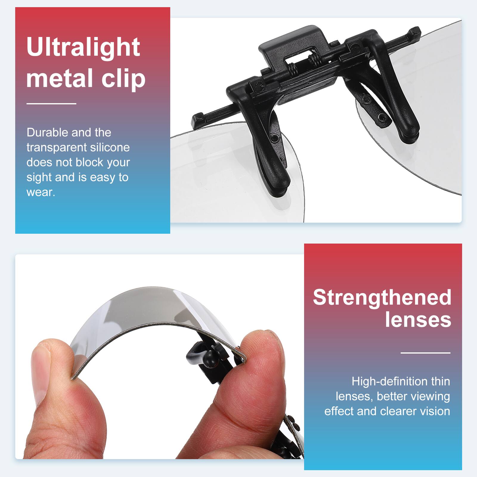 Ultralight metal clip  
Durable and the transparent silicone does not block your sight and is easy to wear.  

Strengthened lenses  
High-definition thin lenses, better viewing effect and clearer vision