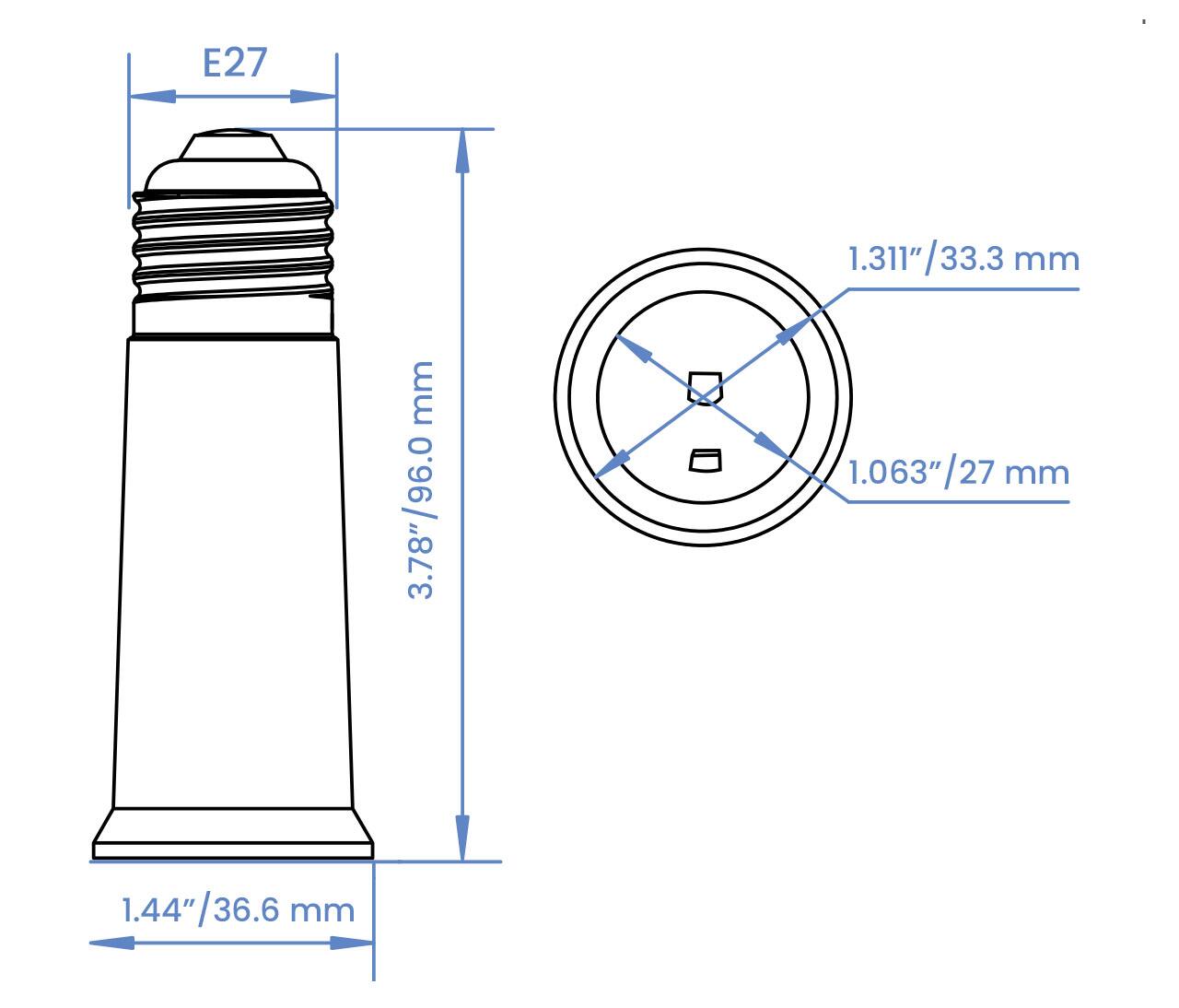 E27  
1.311" / 33.3 mm  
3.78" / 96.0 mm  
1.063" / 27 mm  
1.44" / 36.6 mm