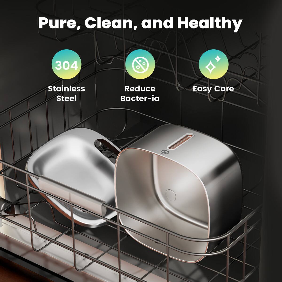 Pure, Clean, and Healthy

304 Stainless Steel

Reduce Bacteria

Easy Care