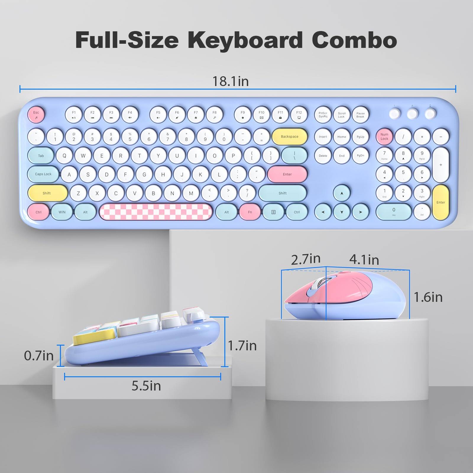 Full-Size Keyboard Combo  
18.1in  

F1 - F2 - F3 - F4 - F5 - F6 - F7 - F8 - F9 - F10 - F11 - F12  
1 - 2 - 3 - 4 - 5 - 6 - 7 - 8 - 9 - 0  
Q W E R T Y U I O P  
A S D F G H J K L  
Z X C V B N M  
Backspace - Enter - Shift - Caps Lock - Ctrl - Alt - Win  

2.7in - 4.1in - 1.6in - 0.7in - 1.7in - 5.5in